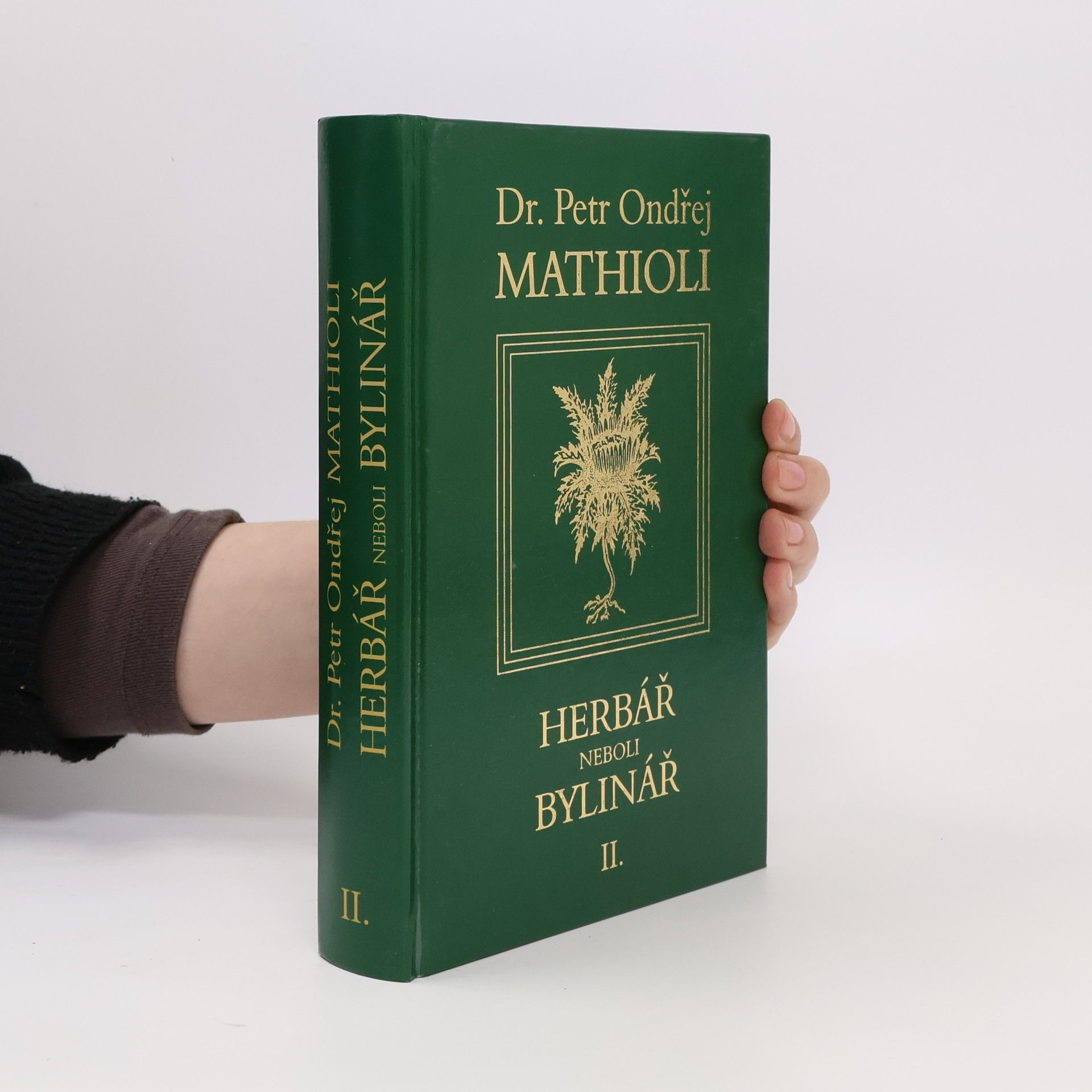 Petr Ondřej Mathioli Herbář neboli Bylinář II.