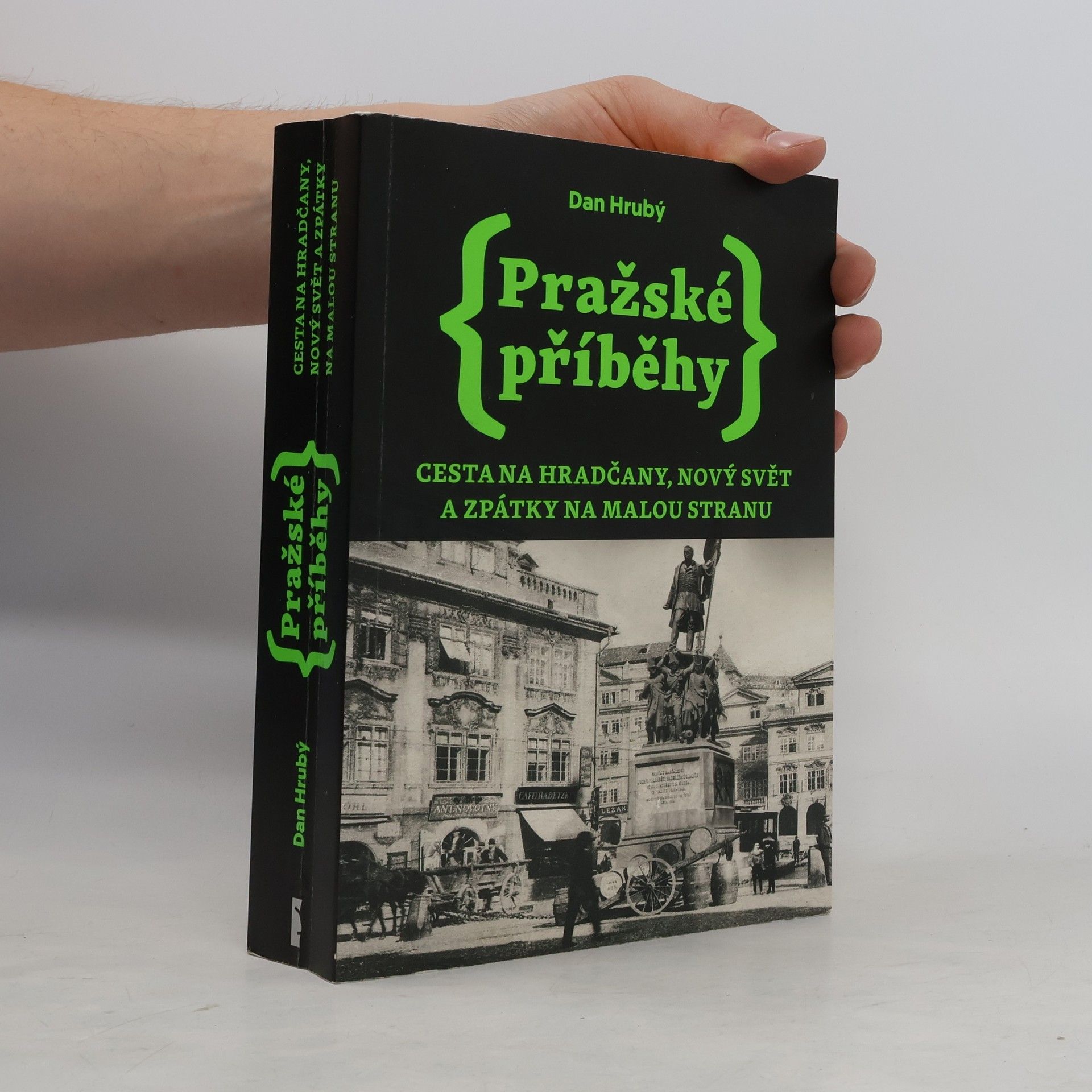 Dan Hrubý Pražské příběhy. Cesta na Hradčany, Nový Svět a zpátky na Malou Stranu