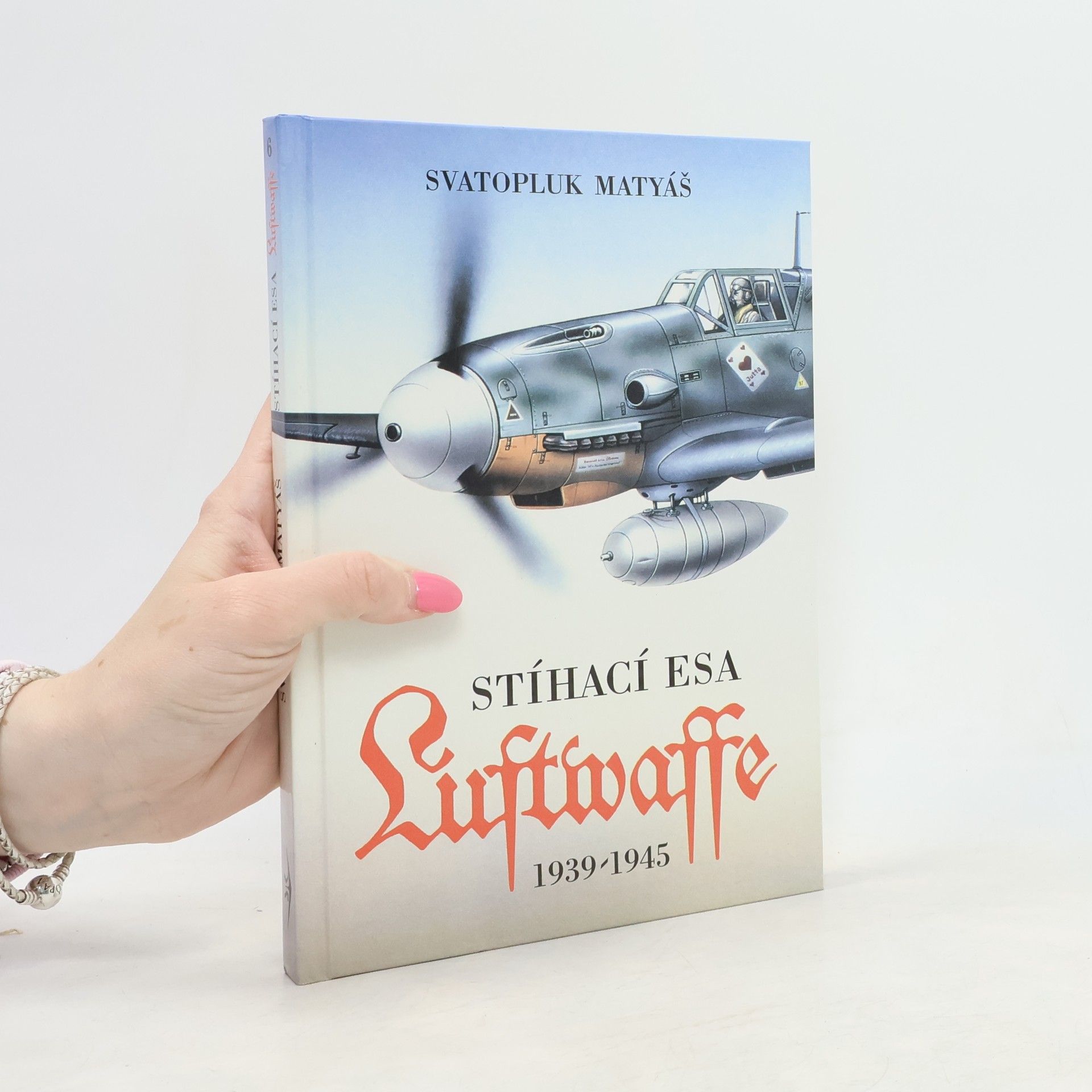 Svatopluk Matyáš Stíhací esa Luftwaffe 1939-1945
