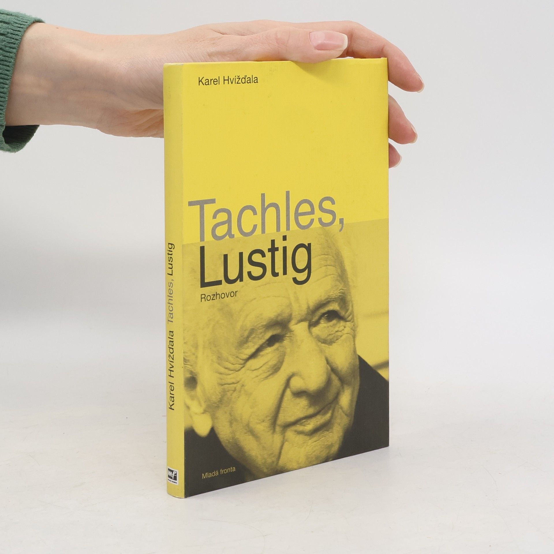 Karel Hvížďala Tachles, Lustig. Rozhovor s Arnoštem Lustigem jsme vedli od dubna do začátku srpna 2010 v Praze-Nuslích v restauraci hotelu Union