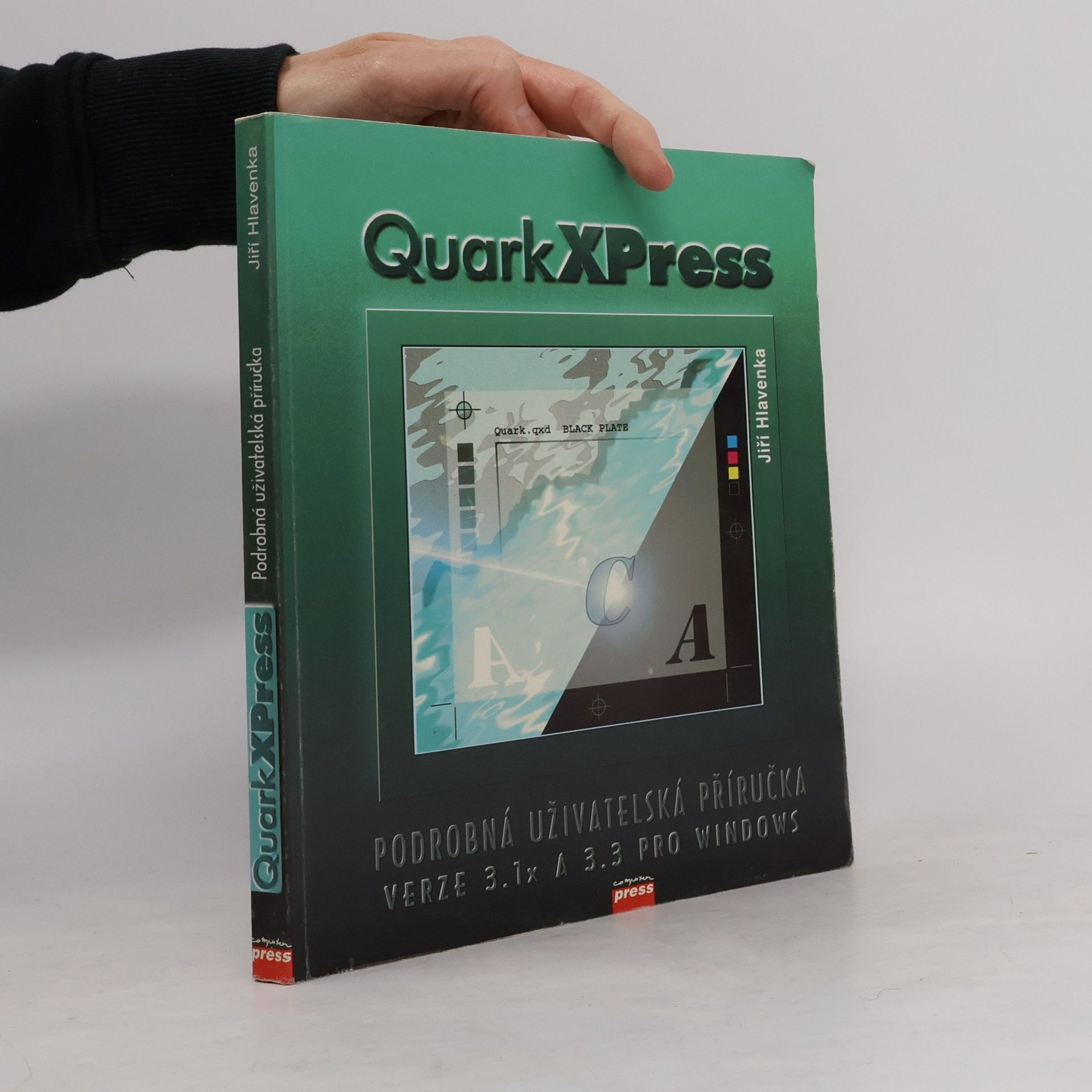 Jiří Hlavenka QuarkXPress : podrobná uživatelská příručka verze 3.1x a 3.3 pro Windows