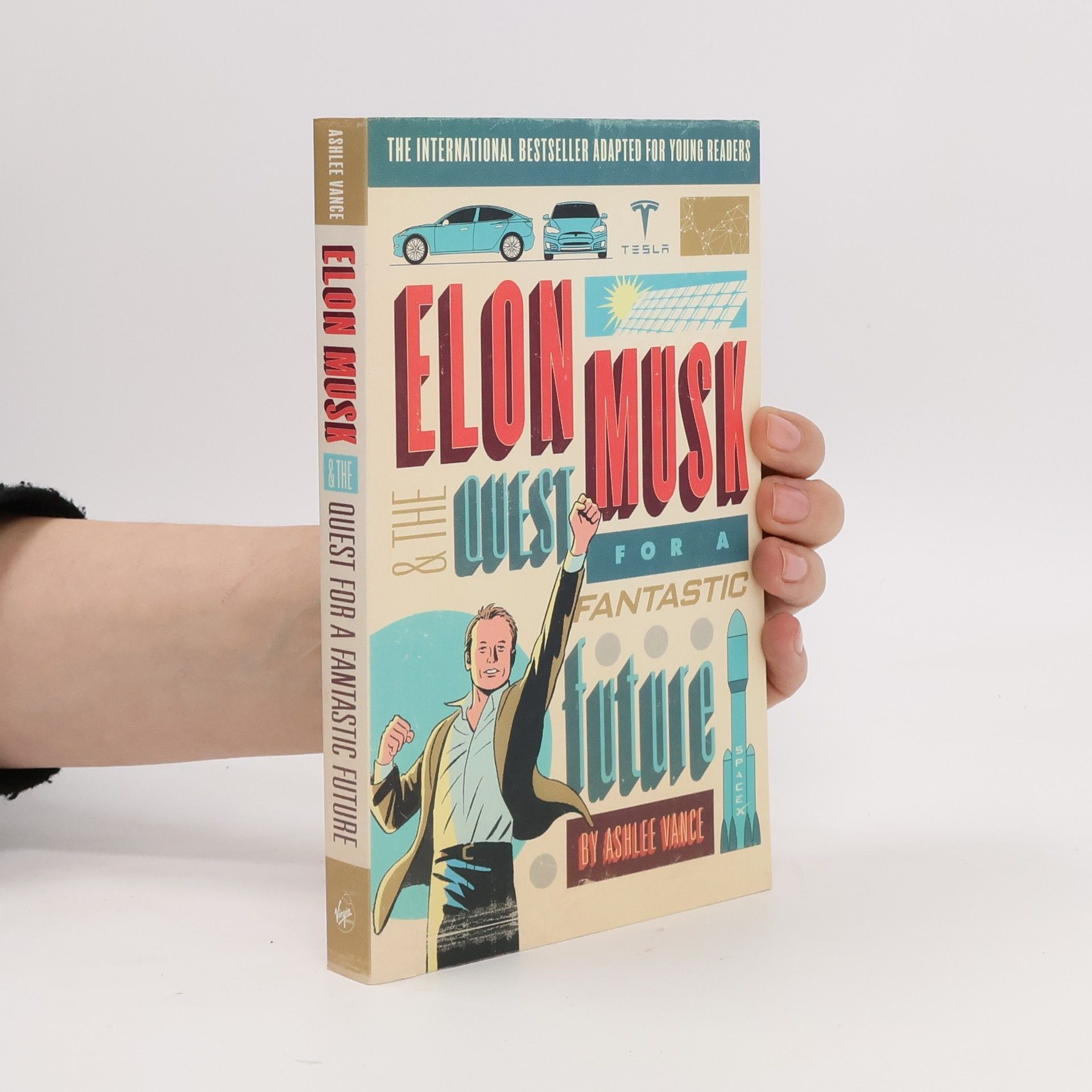 Ashlee Vance Elon Musk and the quest for a fantastic future