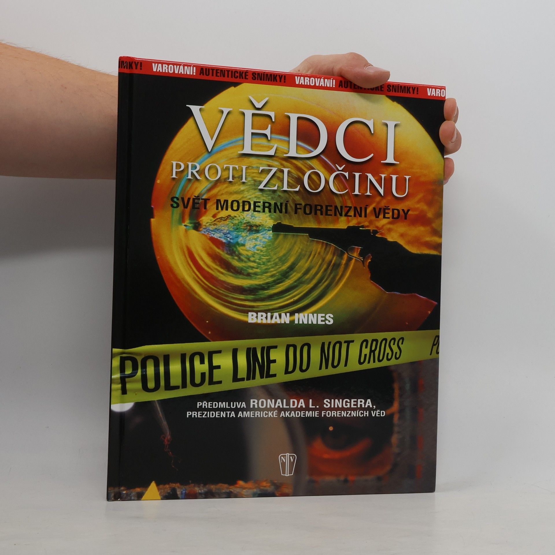 Ronald L. Singer Vědci proti zločinu: Svět moderní forenzní vědy