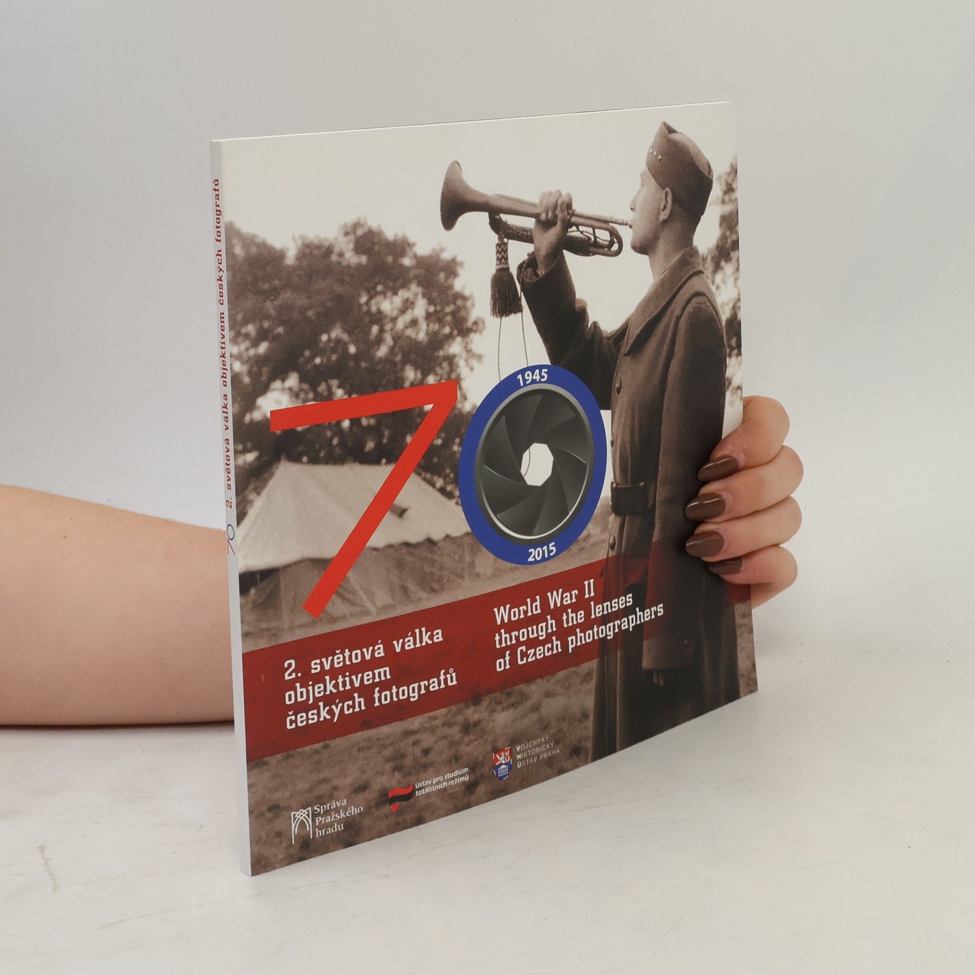 Collectif d'auteurs 70 - 2. světová válka objektivem českých fotografů