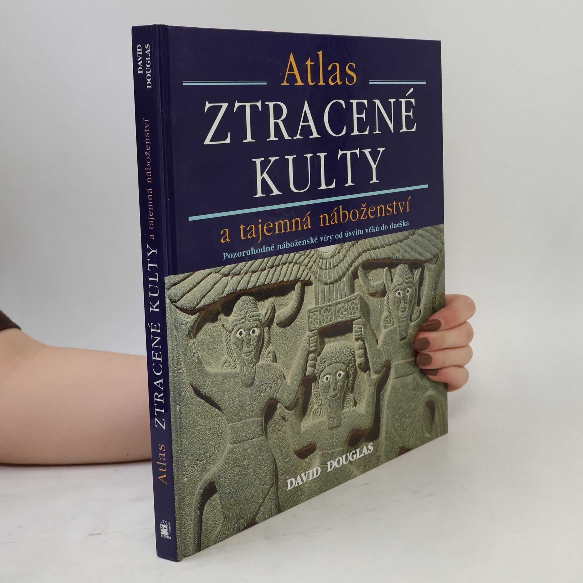 David Douglas Ztracené kulty a tajemná náboženství : pozoruhodné náboženské víry od úsvitu věků dodnes