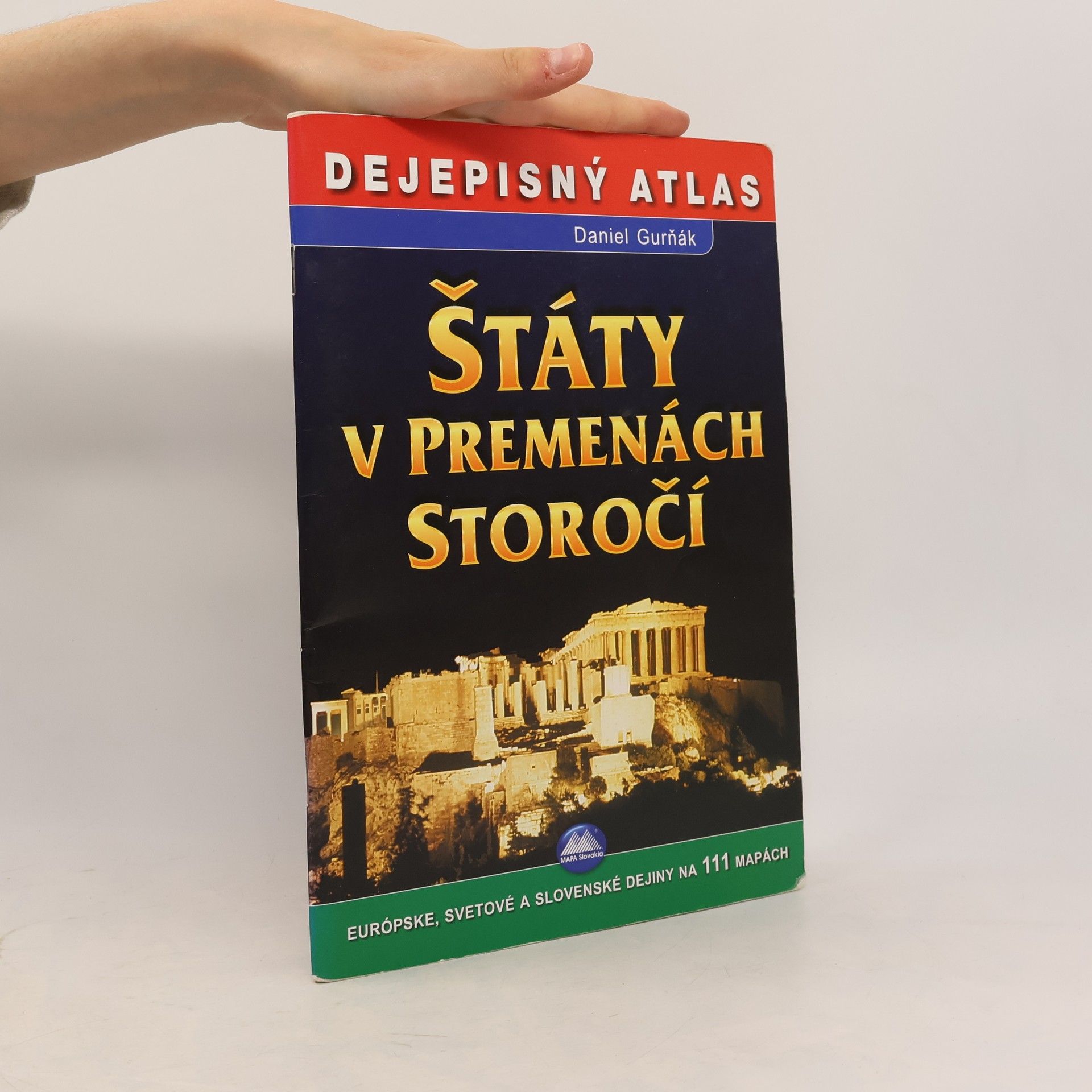 Daniel Gurňák Štáty v premenách storočí - Dejepisný atlas