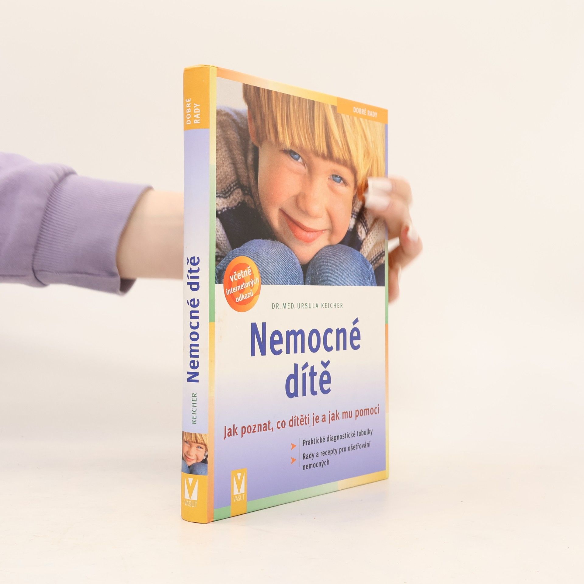 Ursula Keicher Nemocné dítě : jak poznat, co dítěti je a jak mu pomoci