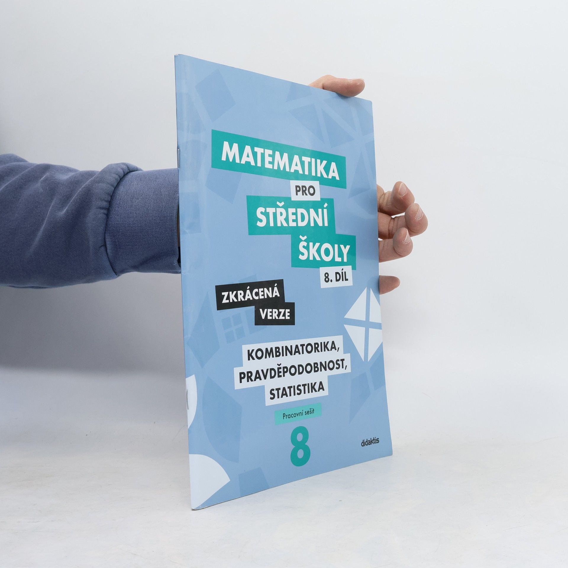 Kolektiv autorů Matematika pro střední školy - kombinatorika, pravděpodobnost, statistika (8. díl, zkrácená verze, prac. sešit)