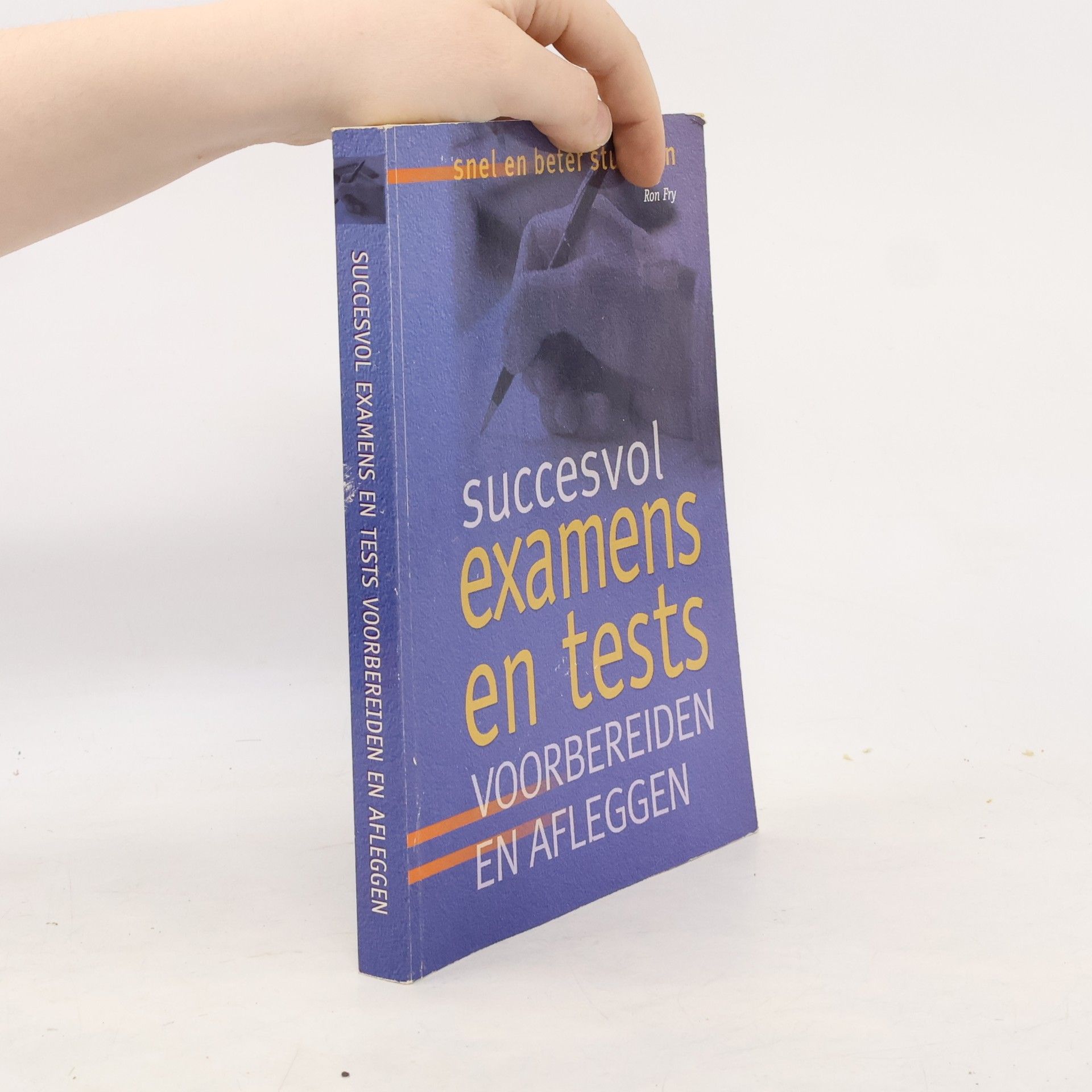 Ronald W. Fry Succesvol examens en tests voorbereiden en afleggen