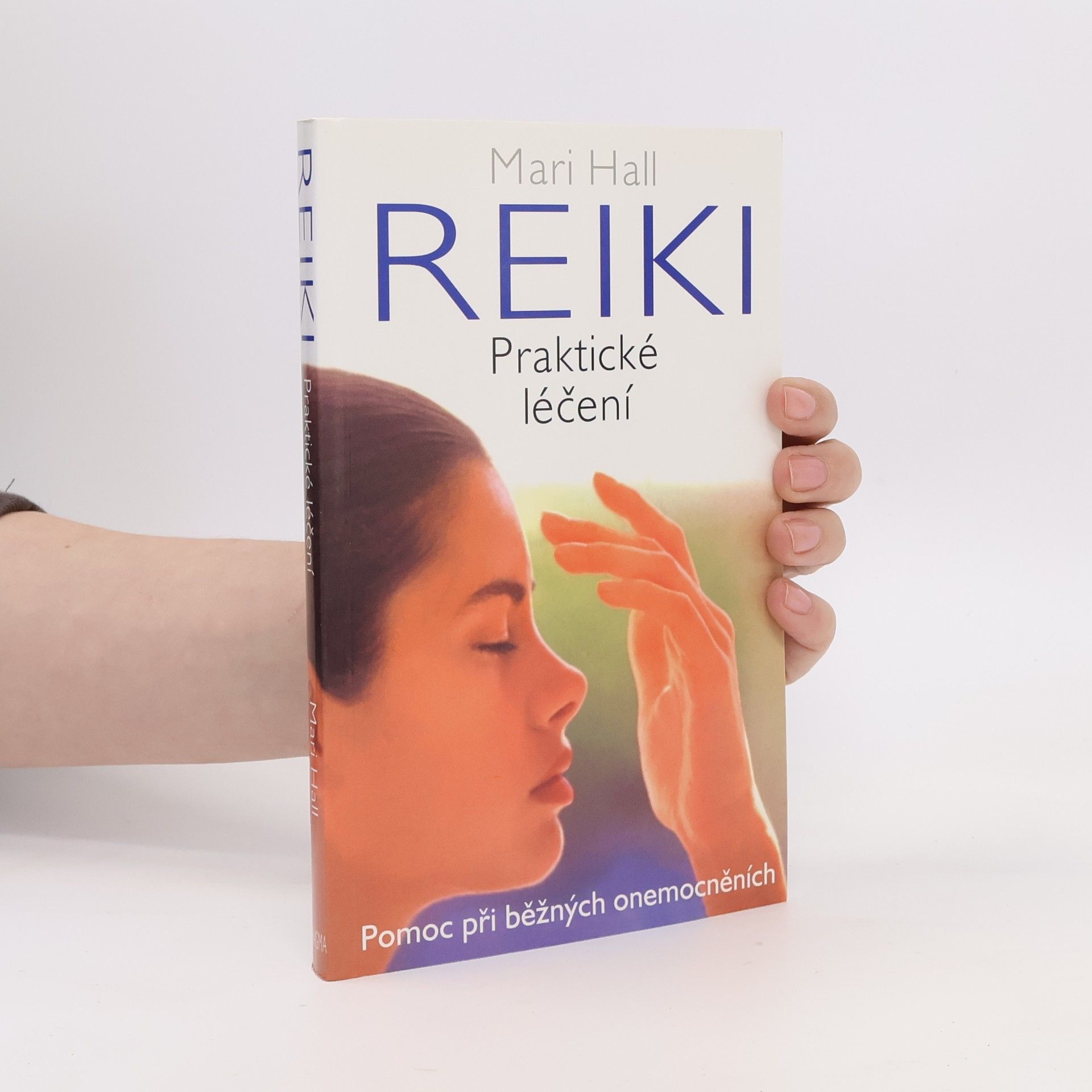 Mari Hall Reiki: Praktické léčení