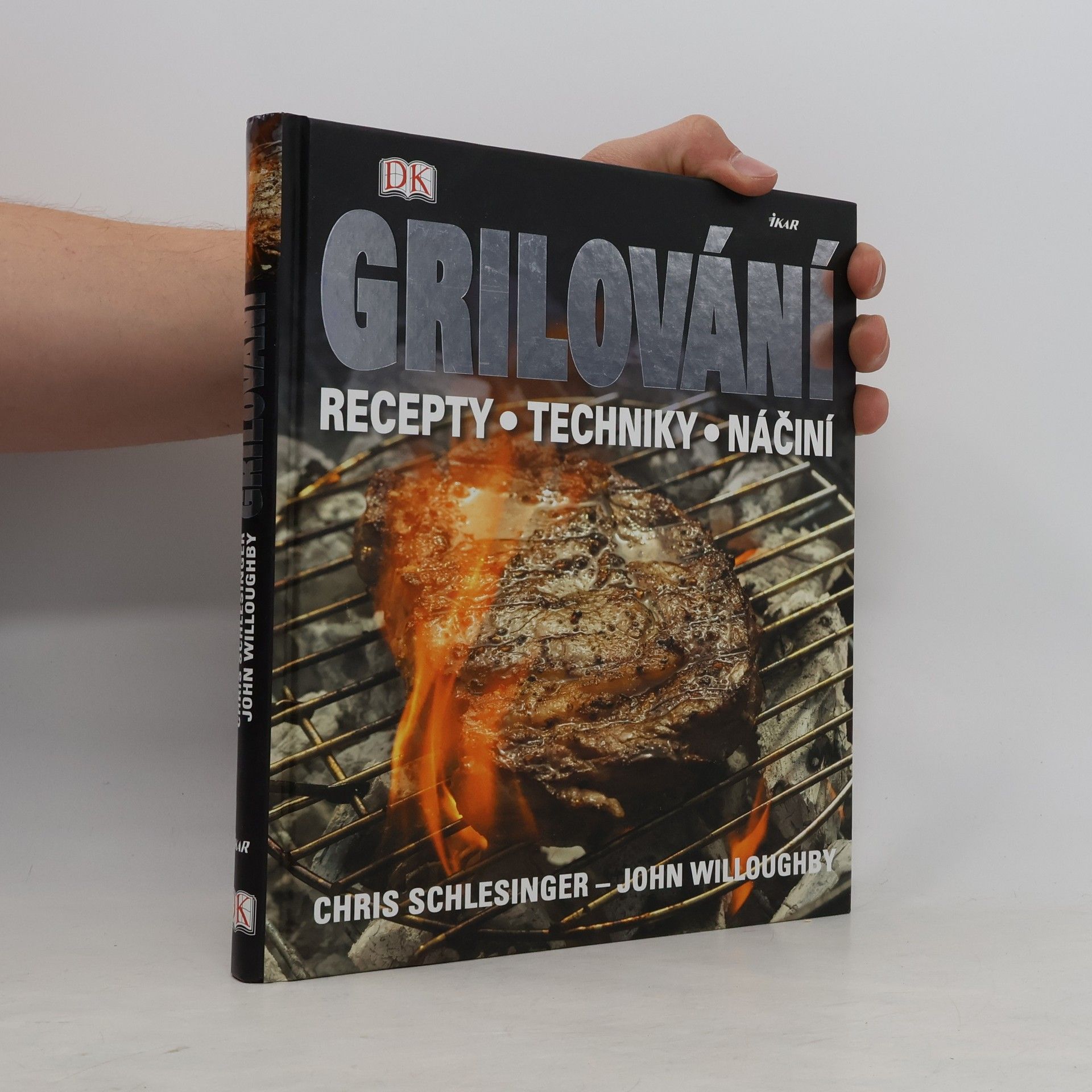John Willoughby Grilování. Recepty, techniky, náčiní
