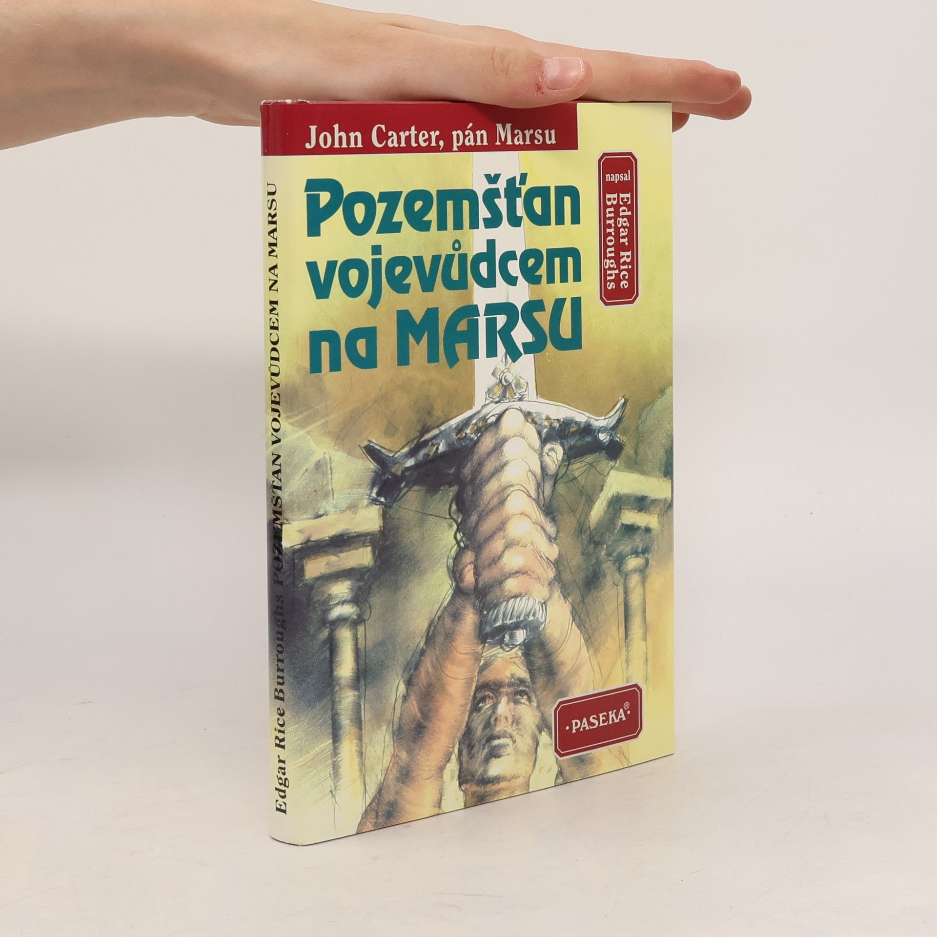 Edgar Rice Burroughs Pozemšťan vojevůdcem na Marsu (John Carter, pán Marsu)