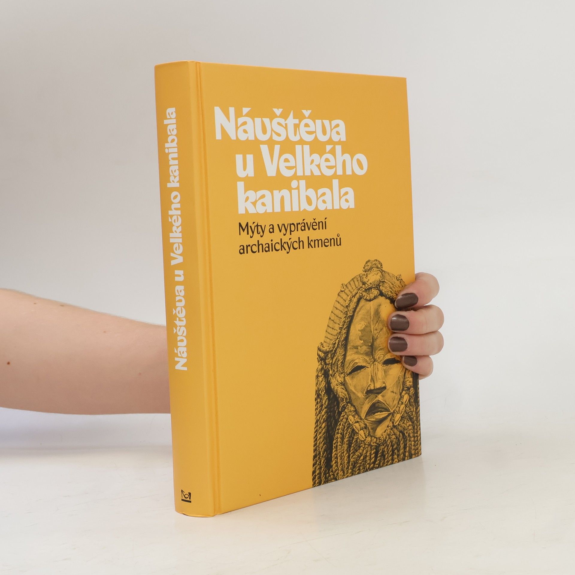 Ondřej Pivoda Návštěva u Velkého kanibala: Mýty a vyprávění archaických kmenů