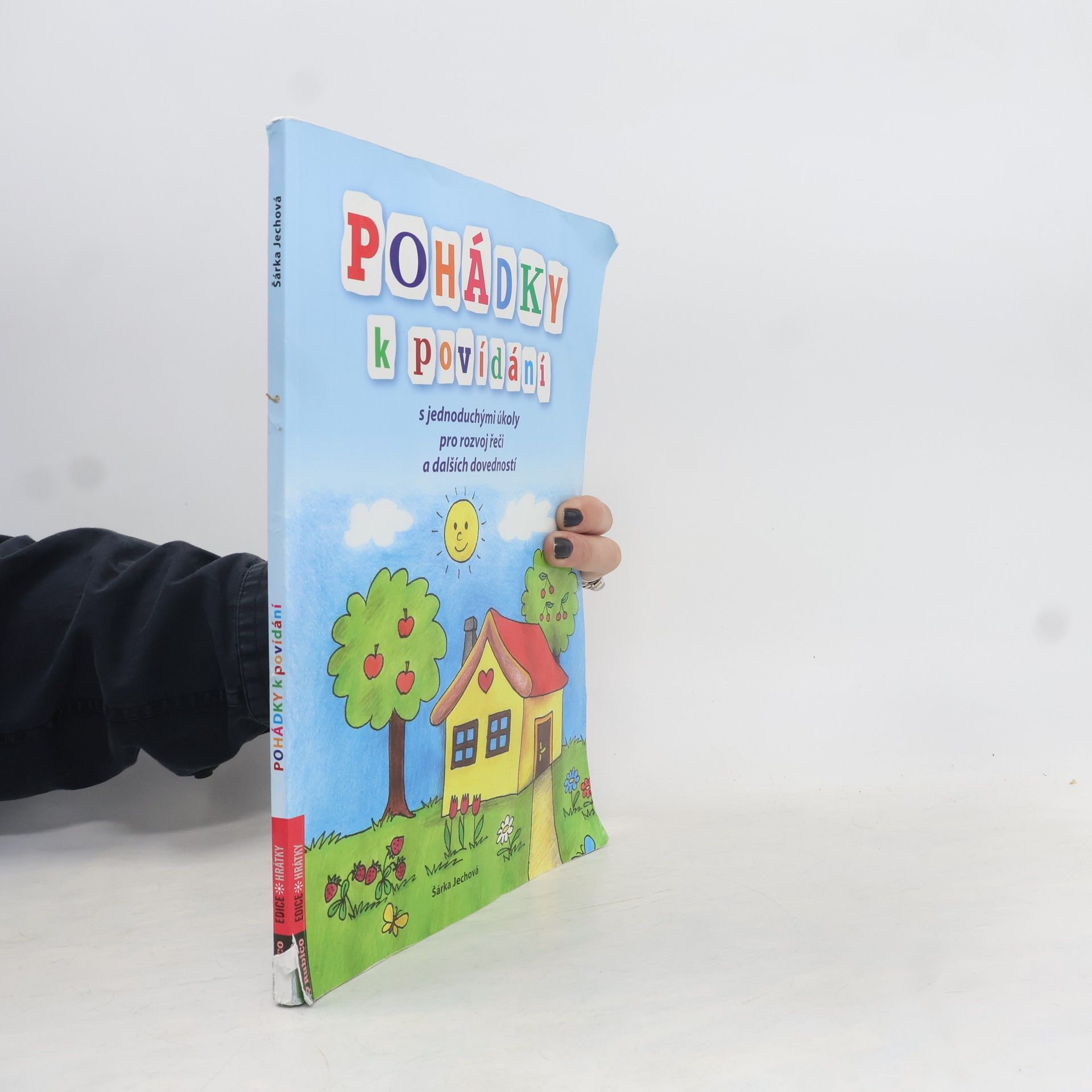 Šárka Jechová Pohádky k povídání : s jednoduchými úkoly pro rozvoj řeči a dalších dovedností