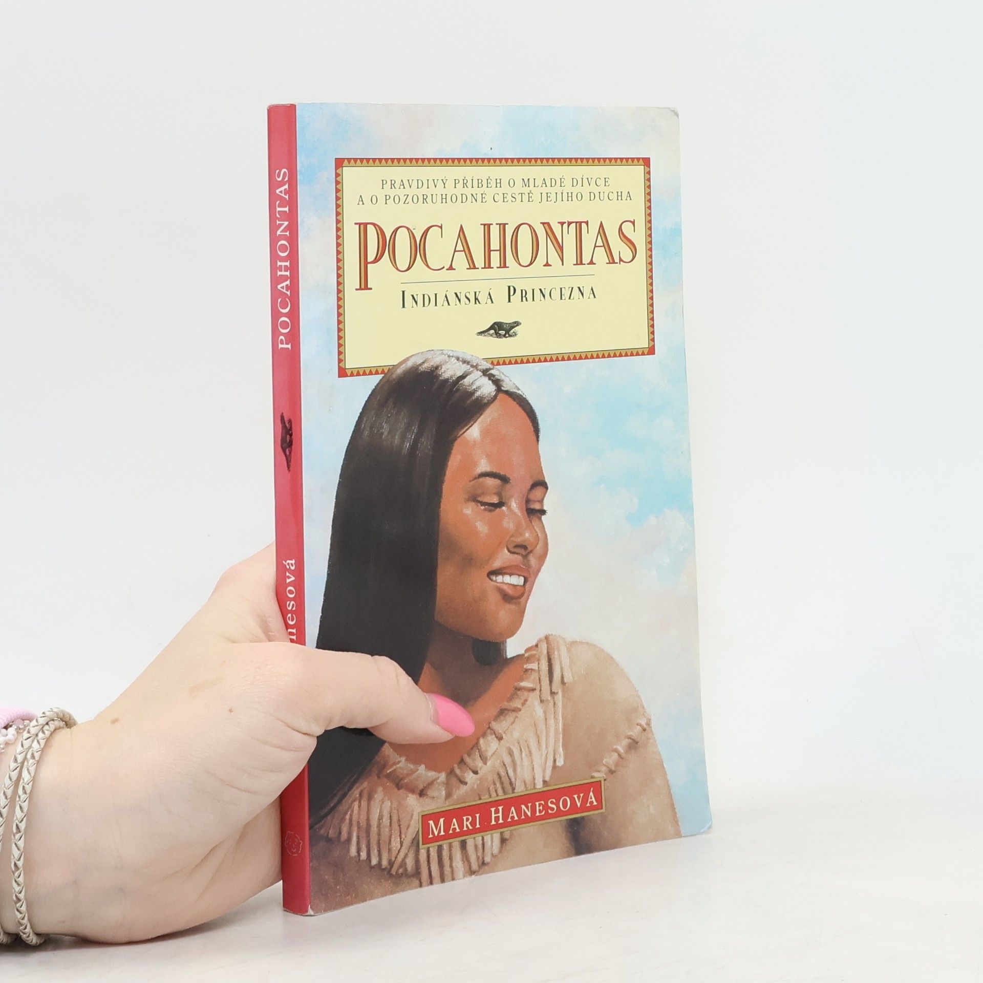Mari Hanes Pocahontas. Indiánská Princezna