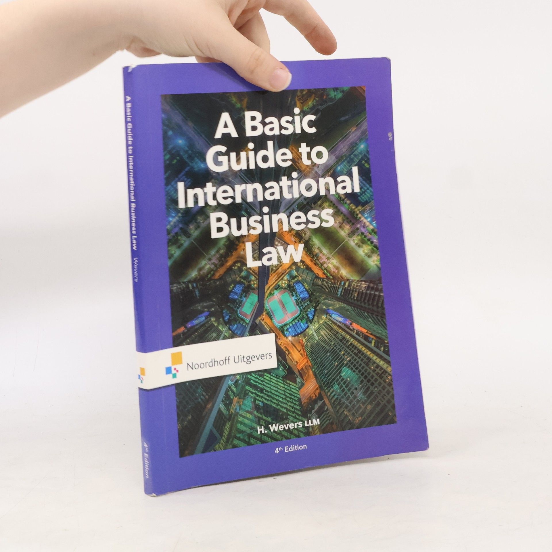 Harm Wevers A Basic Guide to International Business Law - 4th Edition