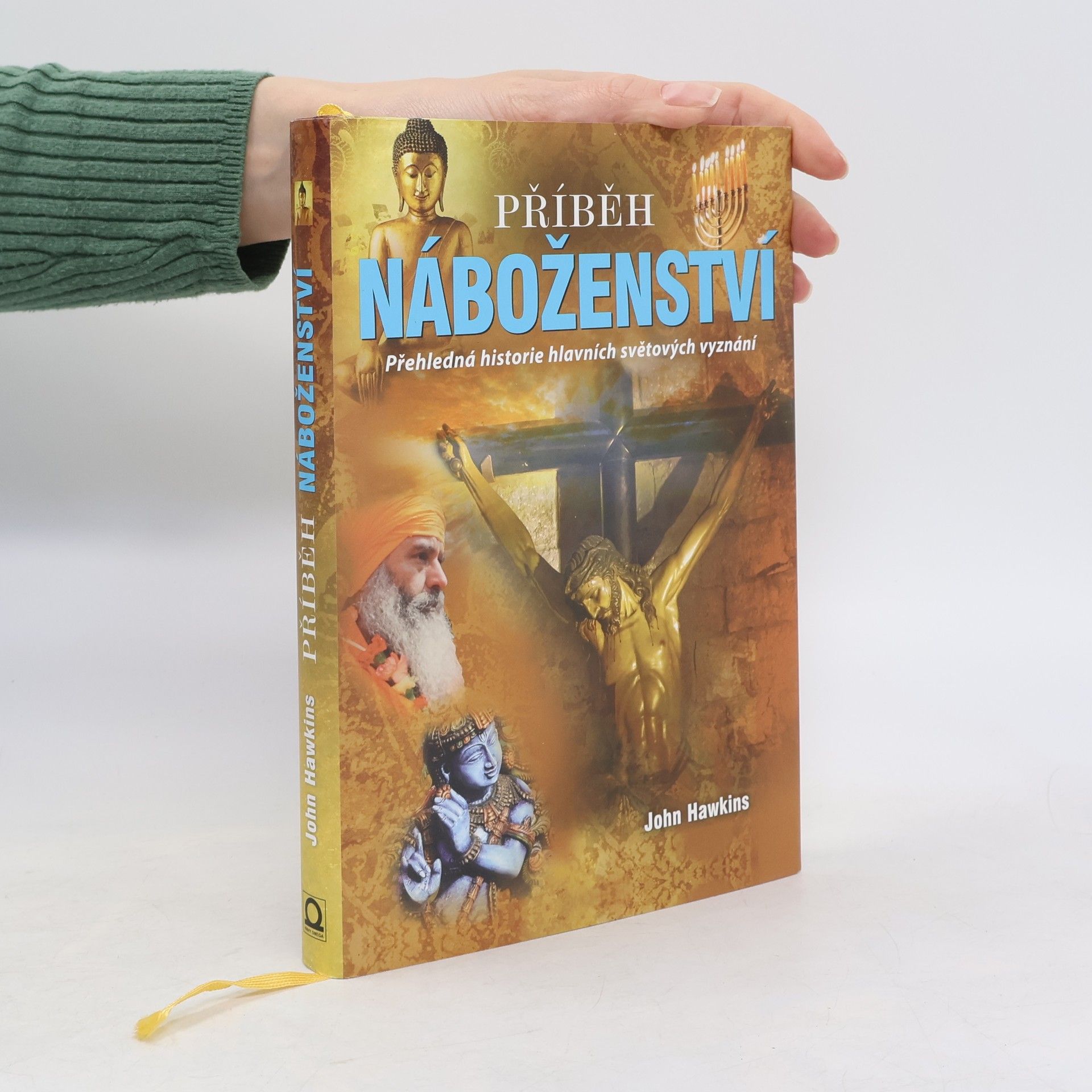 John Hawkins Příběh náboženství : přehledná historie hlavních světových vyznání