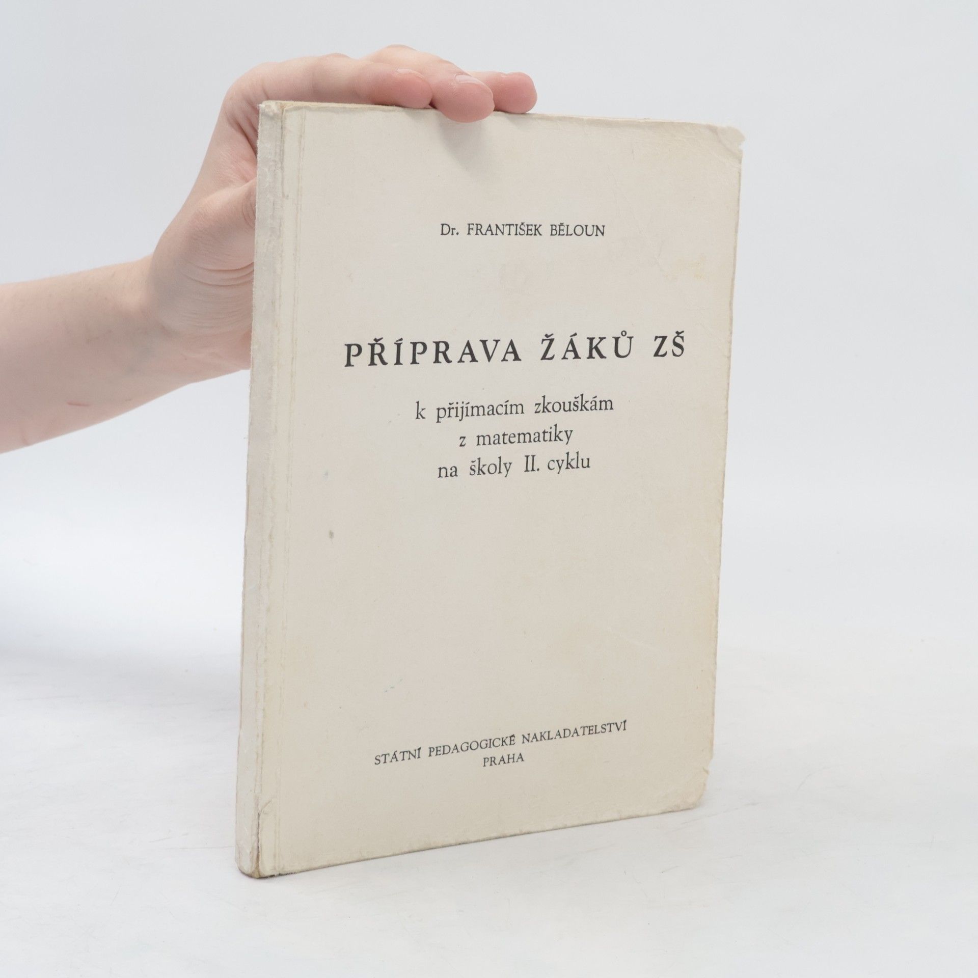 František Běhoun Příprava žáků ZŠ k přijímacím zkouškám z matematiky na školy II. cyklu