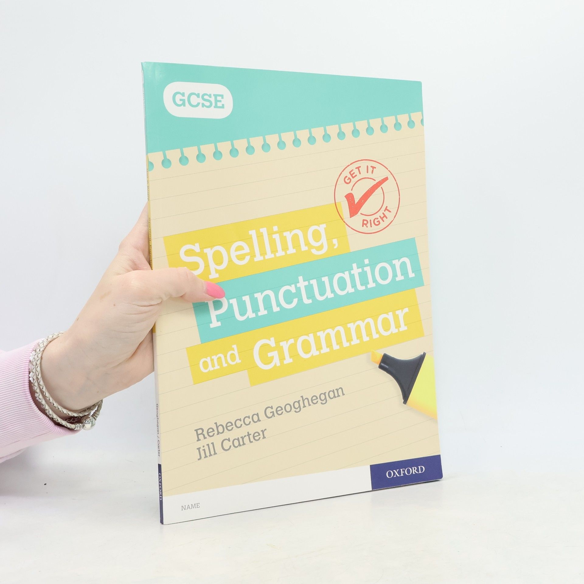 Rebecca Geoghegan Get It Right: for GCSE: Spelling, Punctuation and Grammar Workbook
