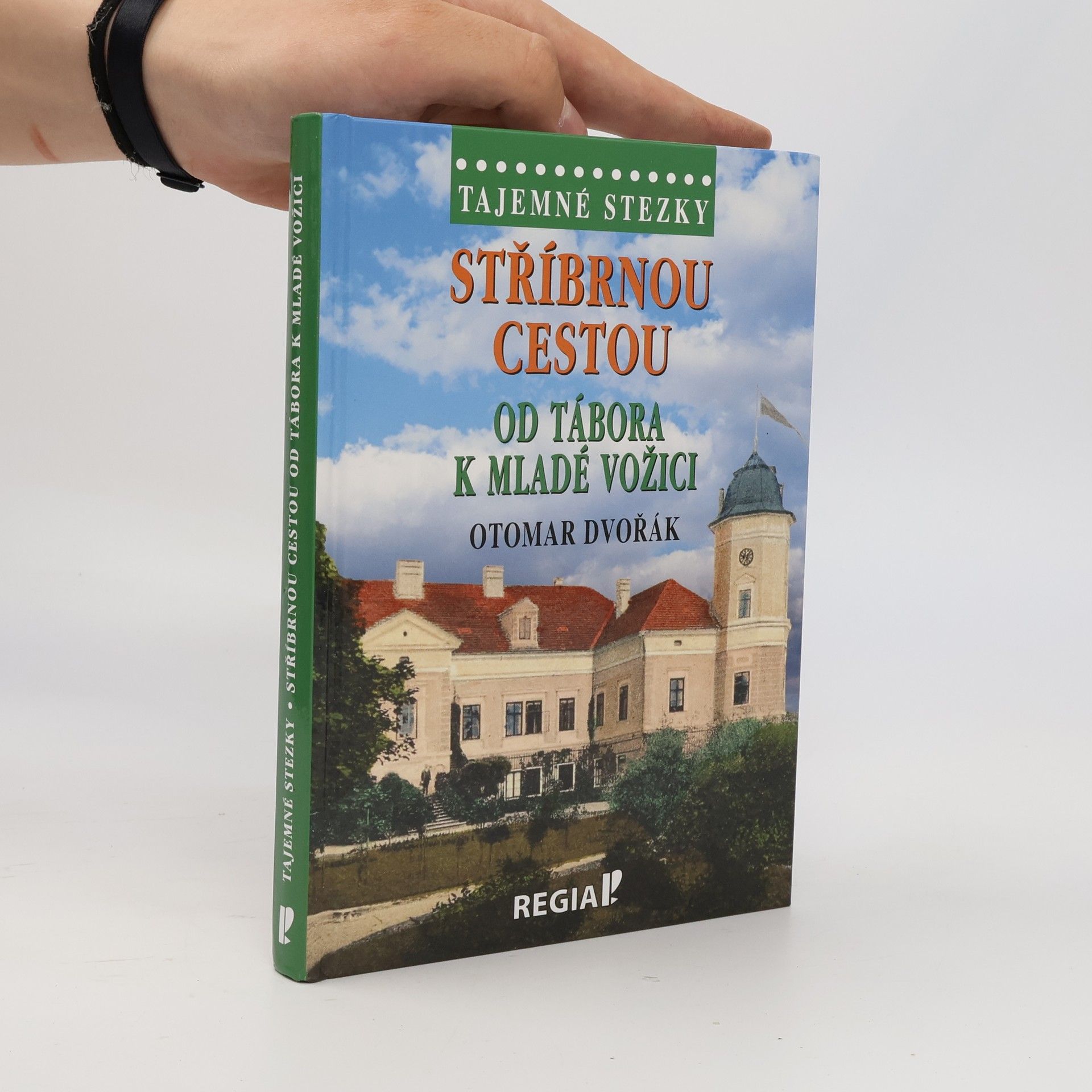 Otomar Dvořák Stříbrnou cestou od Tábora k Mladé Vožici