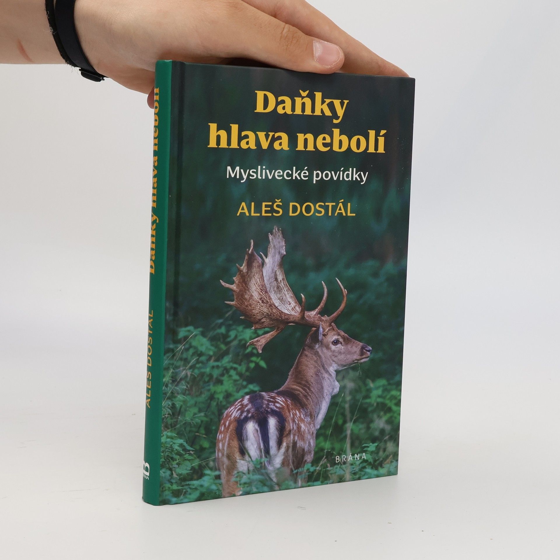 Aleš Dostál Daňky hlava nebolí : myslivecké povídky
