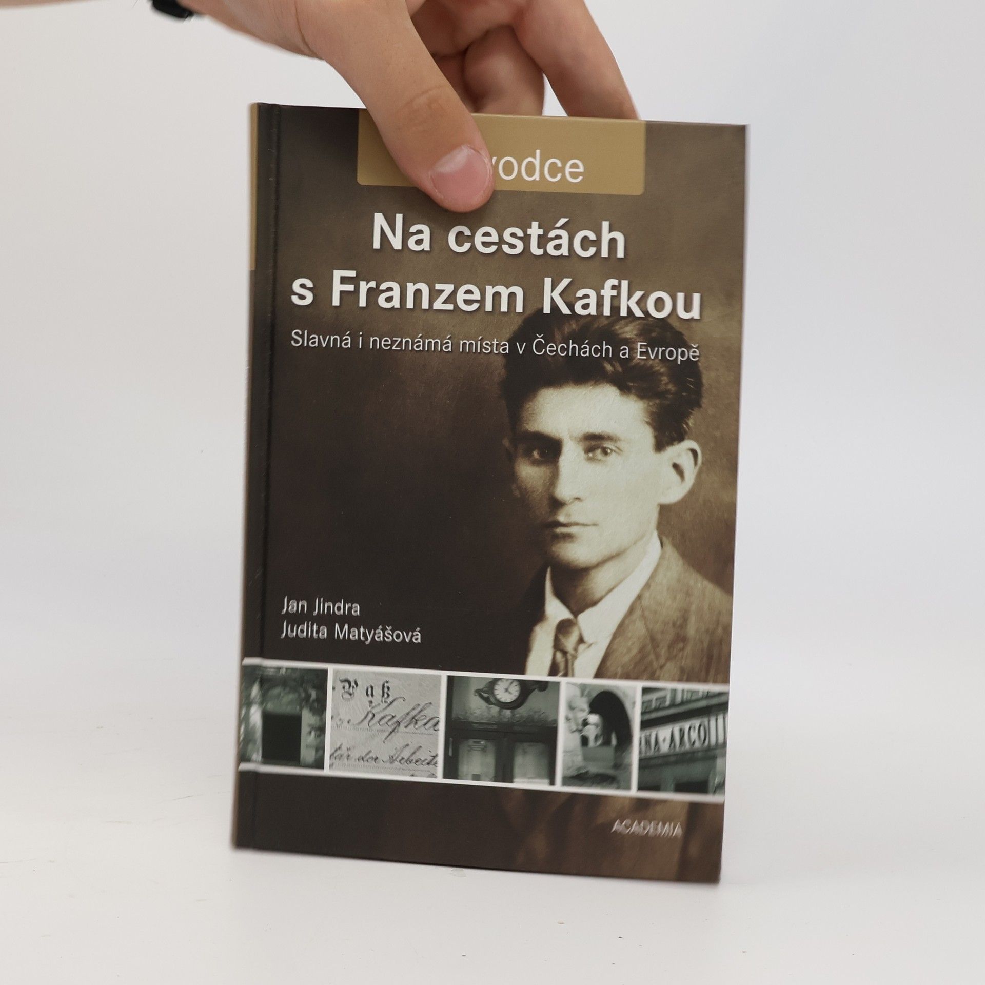 Judita Matyášová Na cestách s Franzem Kafkou. Slavná i neznámá místa v Čechách a Evropě