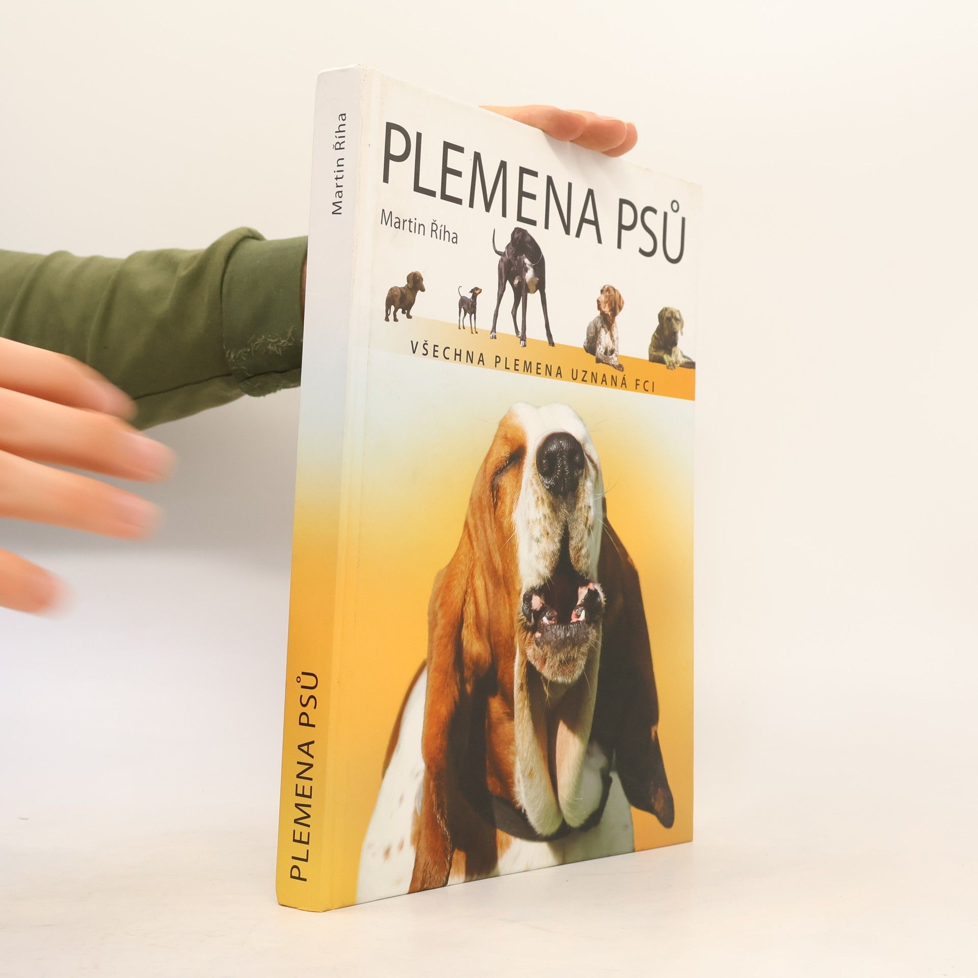 Martin Říha Plemena psů : všechna plemena uznaná FCI