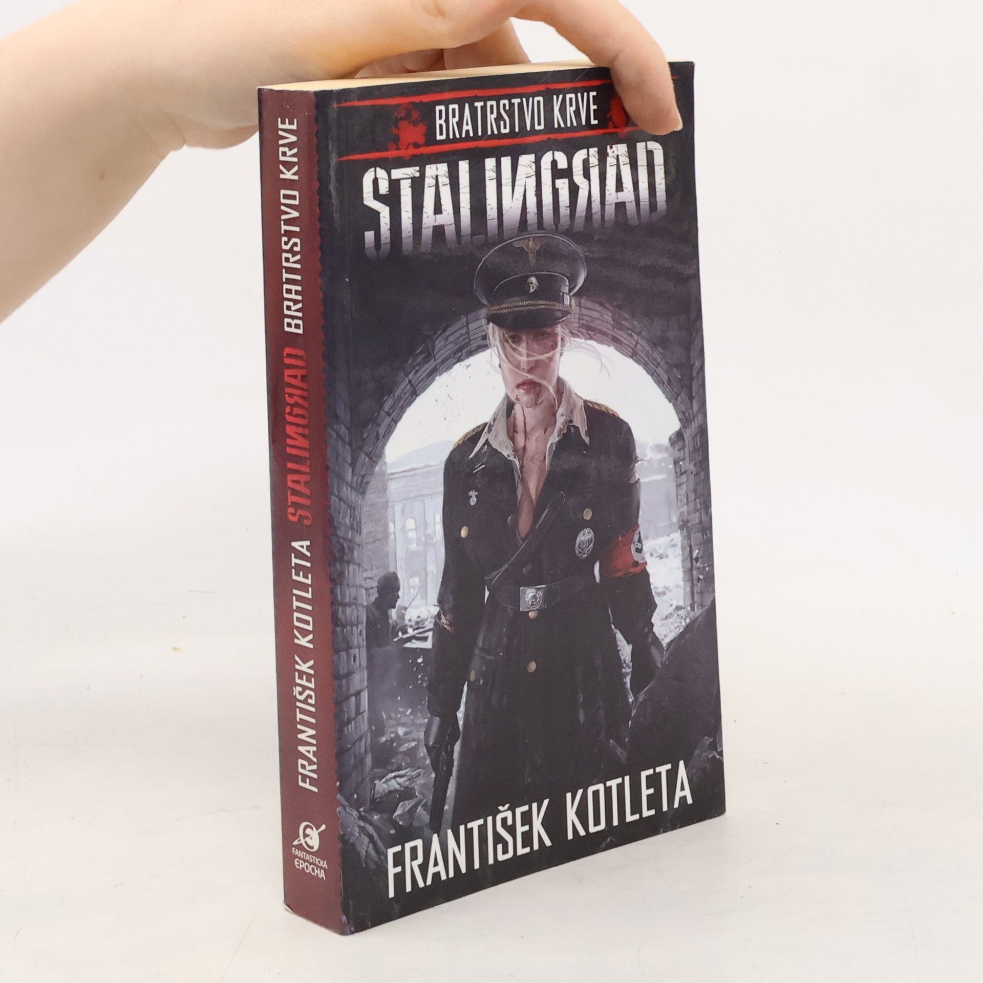 František Kotleta Bratrstvo krve. Stalingrad
