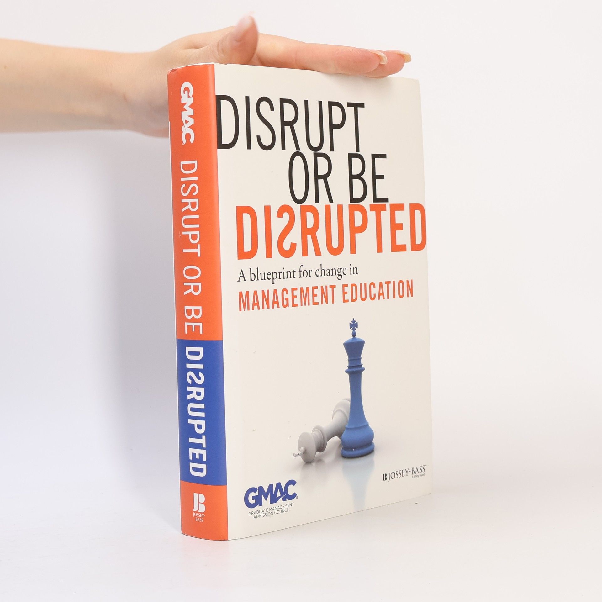 . GMAC Graduate Management Admission Council Disrupt or Be Disrupted