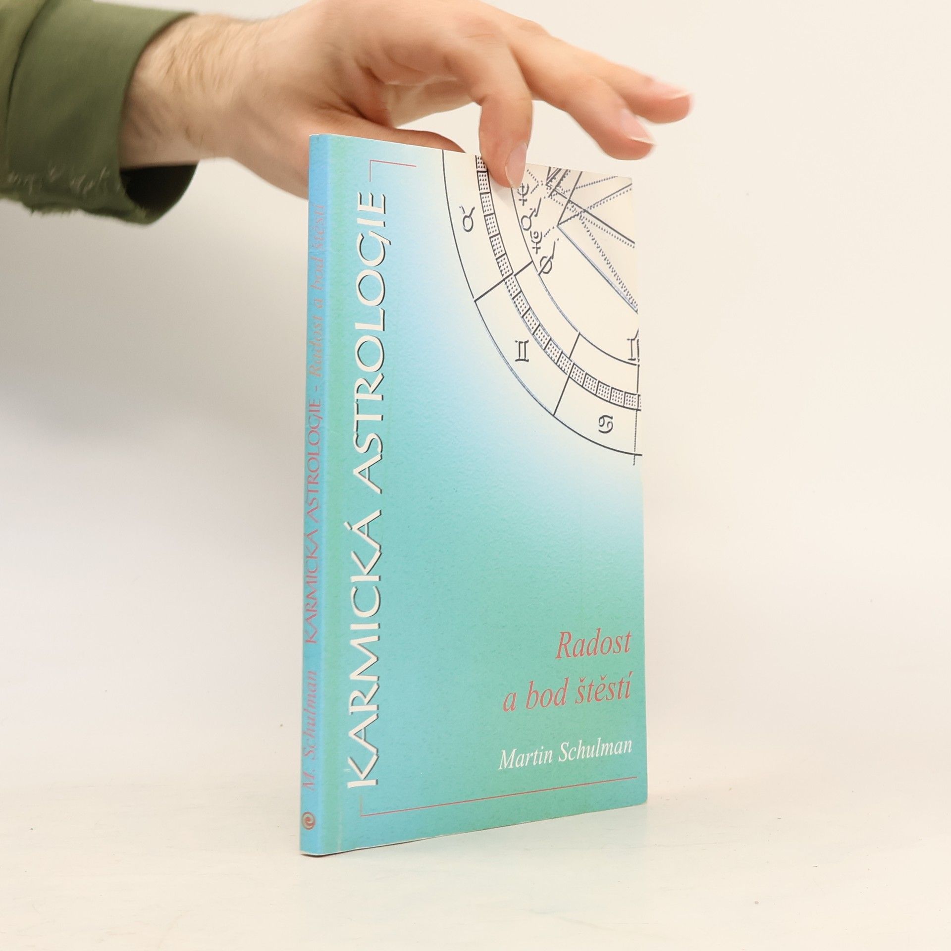 Martin Schulman Karmická astrologie. Radost a bod štěstí