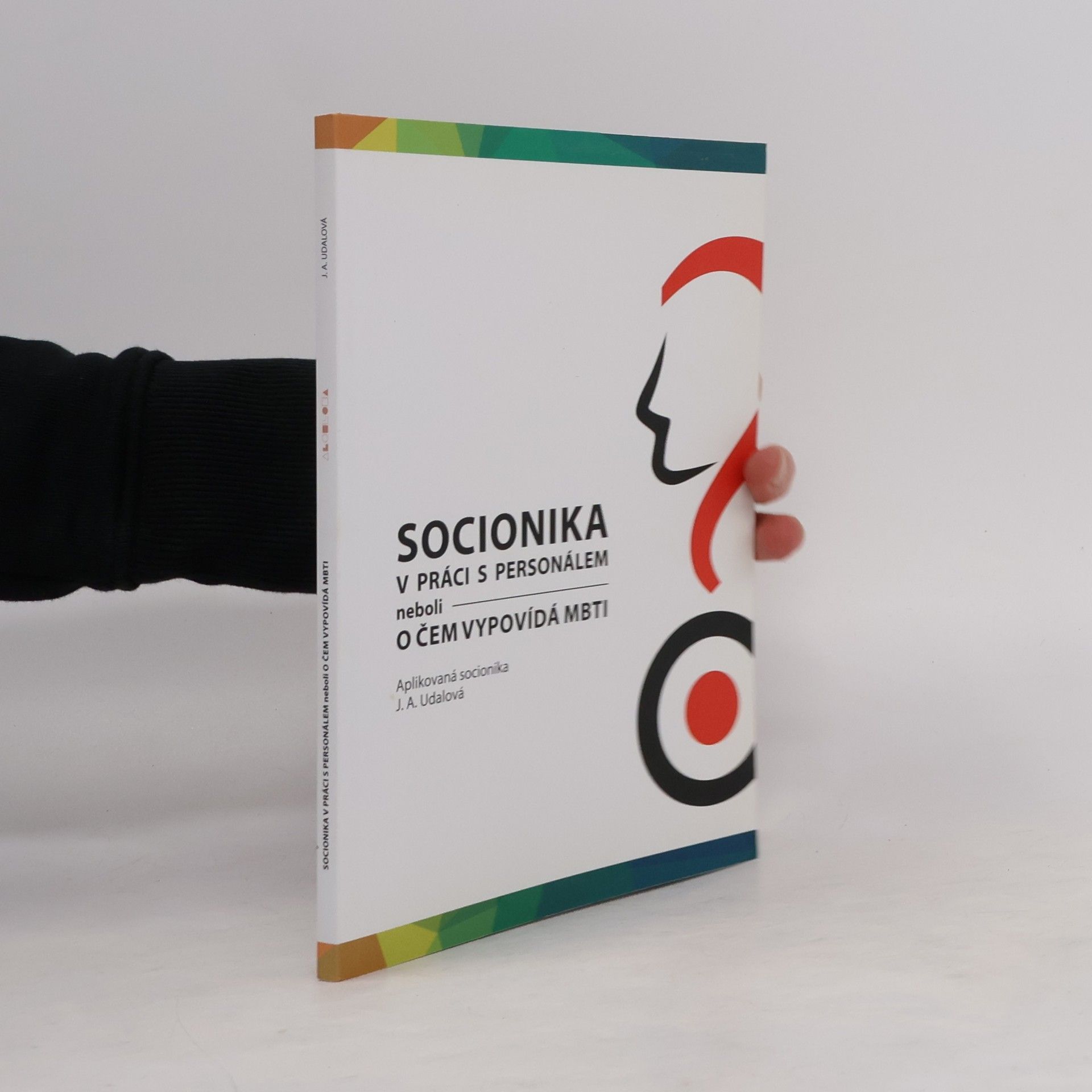Jelena Andrejevna Udalová Socionika v práci s personálem, neboli, O čem vypovídá MBTI : aplikovaná socionika