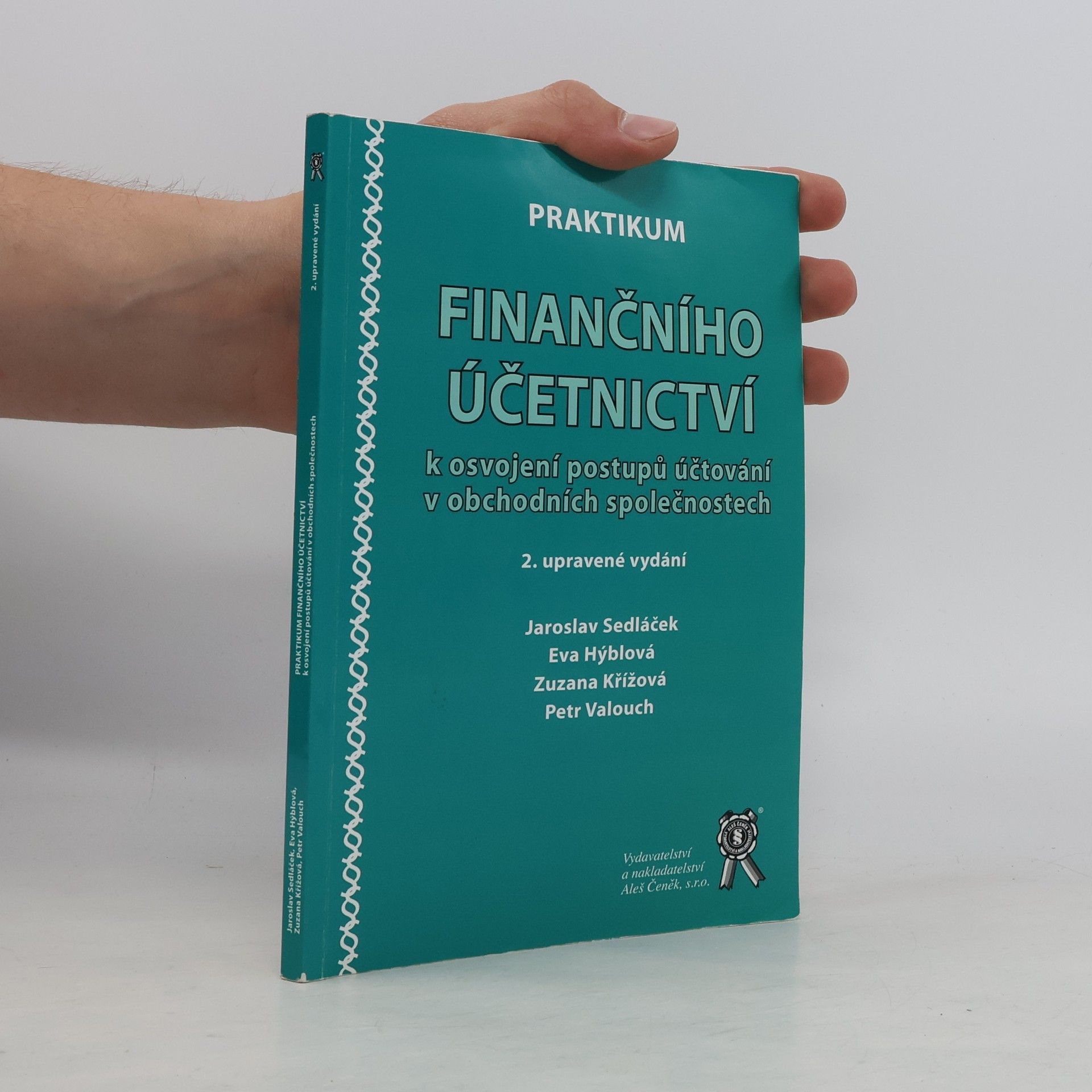 Jaroslav Sedláček Praktikum finančního účetnictví k osvojení postupů účtování v obchodních společnostech