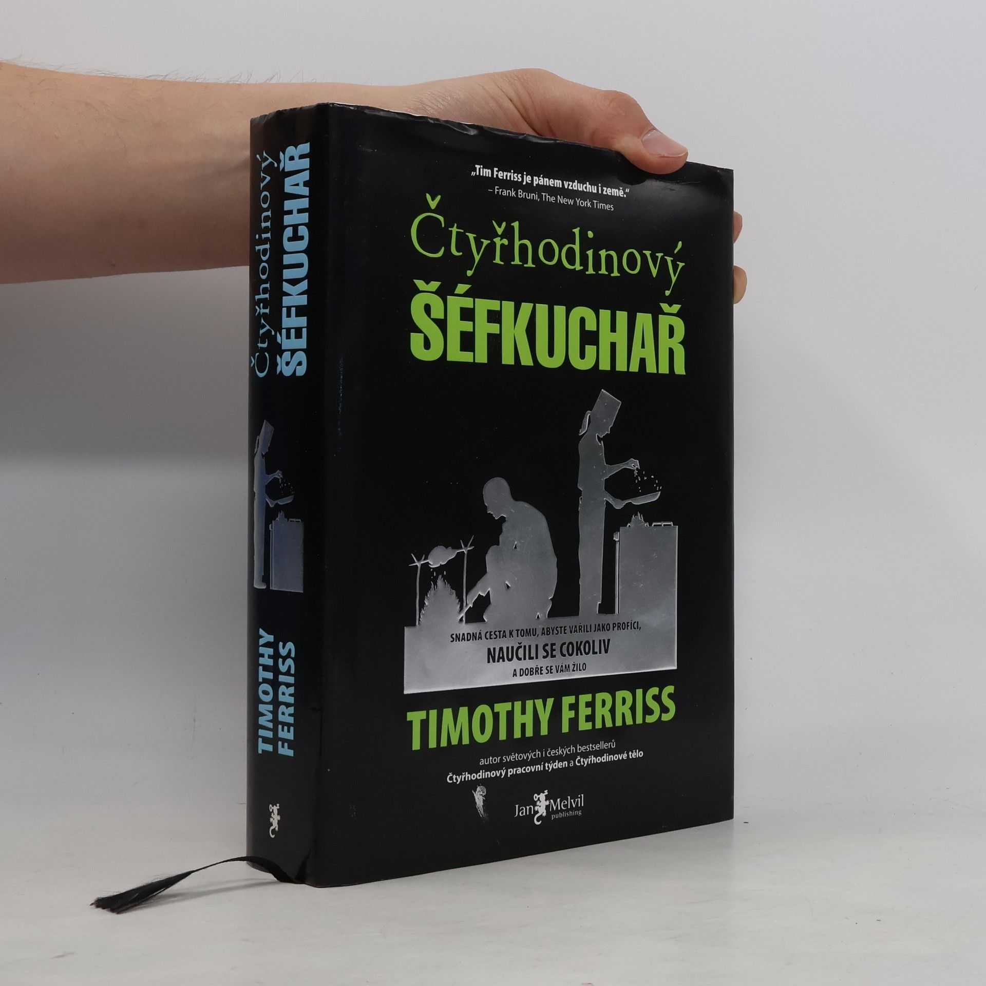 Timothy Ferriss Čtyřhodinový šéfkuchař. Snadná cesta k tomu, abyste vařili jako profíci, naučili se cokoliv a dobře se vám žilo