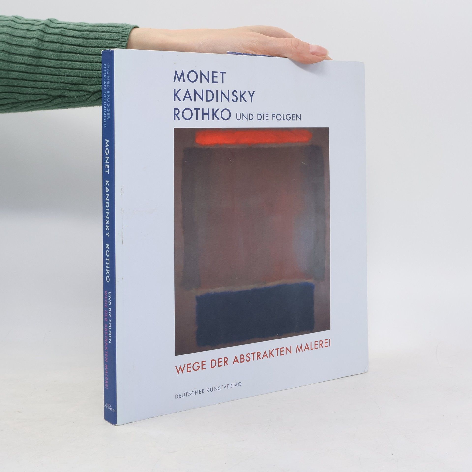 Ingried Brugger Monet, Kandinsky, Rothko und die Folgen
