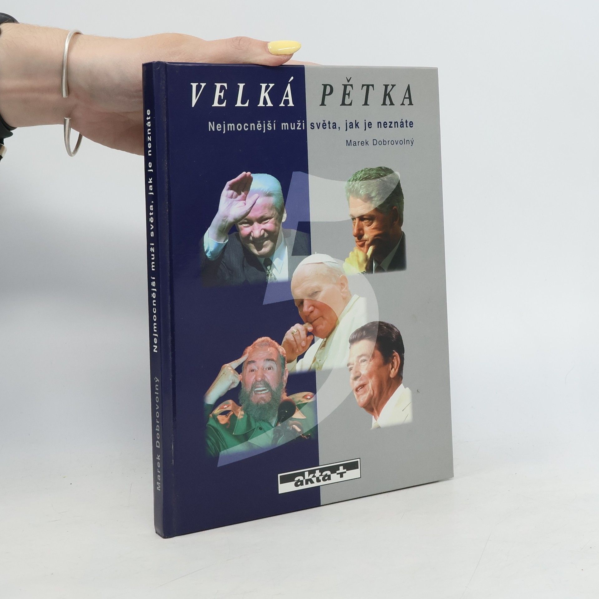 Marek Dobrovolný Velká pětka. Nejmocnější muži světa, jak je neznáte.