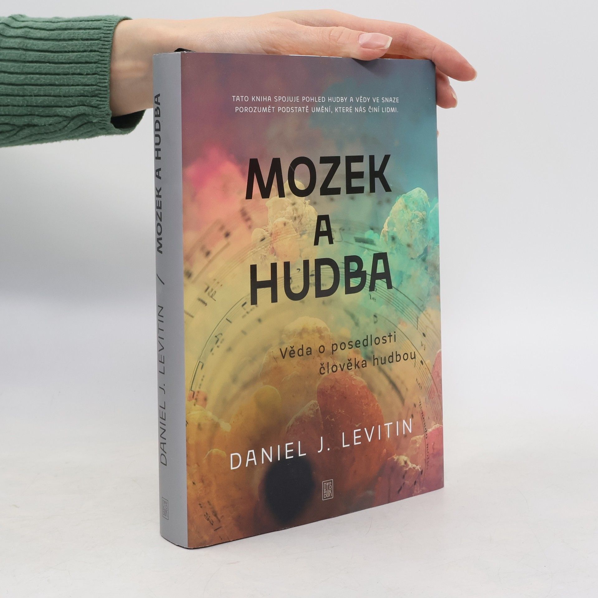 Daniel Levitin Mozek a hudba. věda o posedlosti člověka hudbou