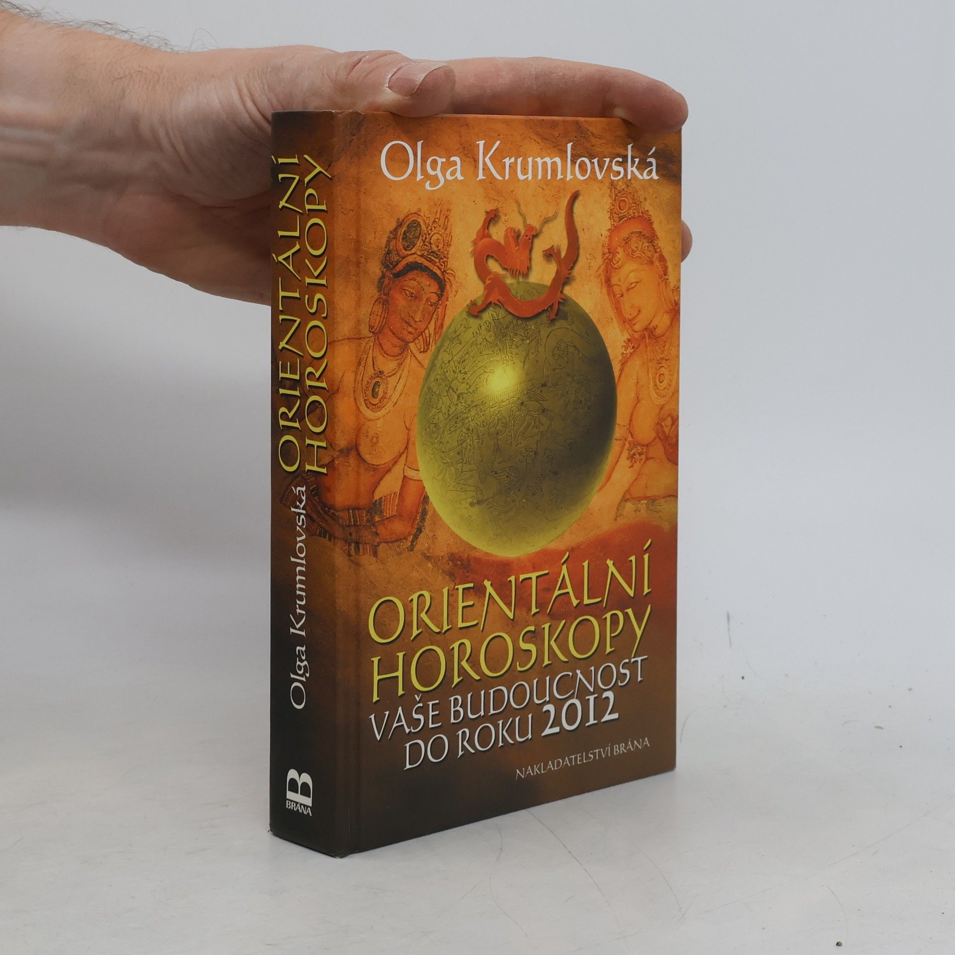 Olga Krumlovská Orientální horoskopy. Vaše budoucnost do roku 2012