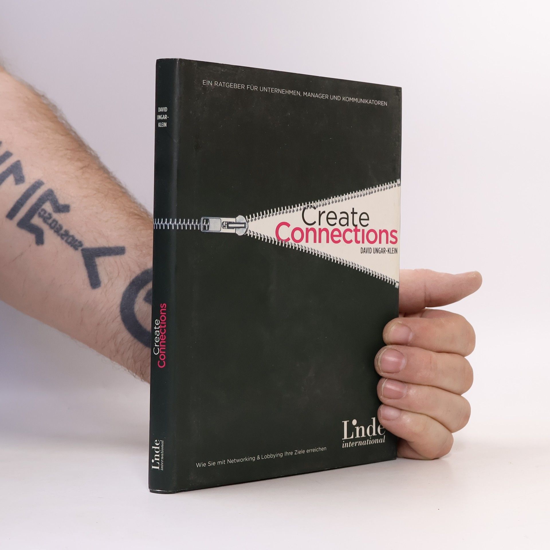 David Ungar Klein Create Connections! Wie Sie mit Lobbying & Networking Ihre Ziele erreichen