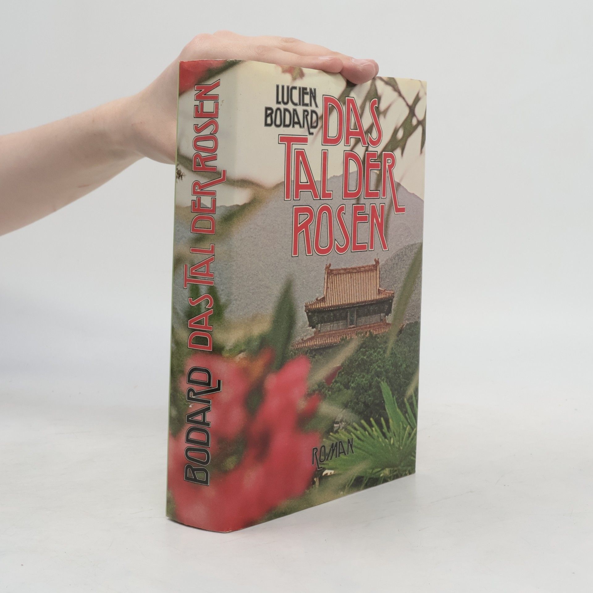 Lucien Bodard Das Tal der Rosen
