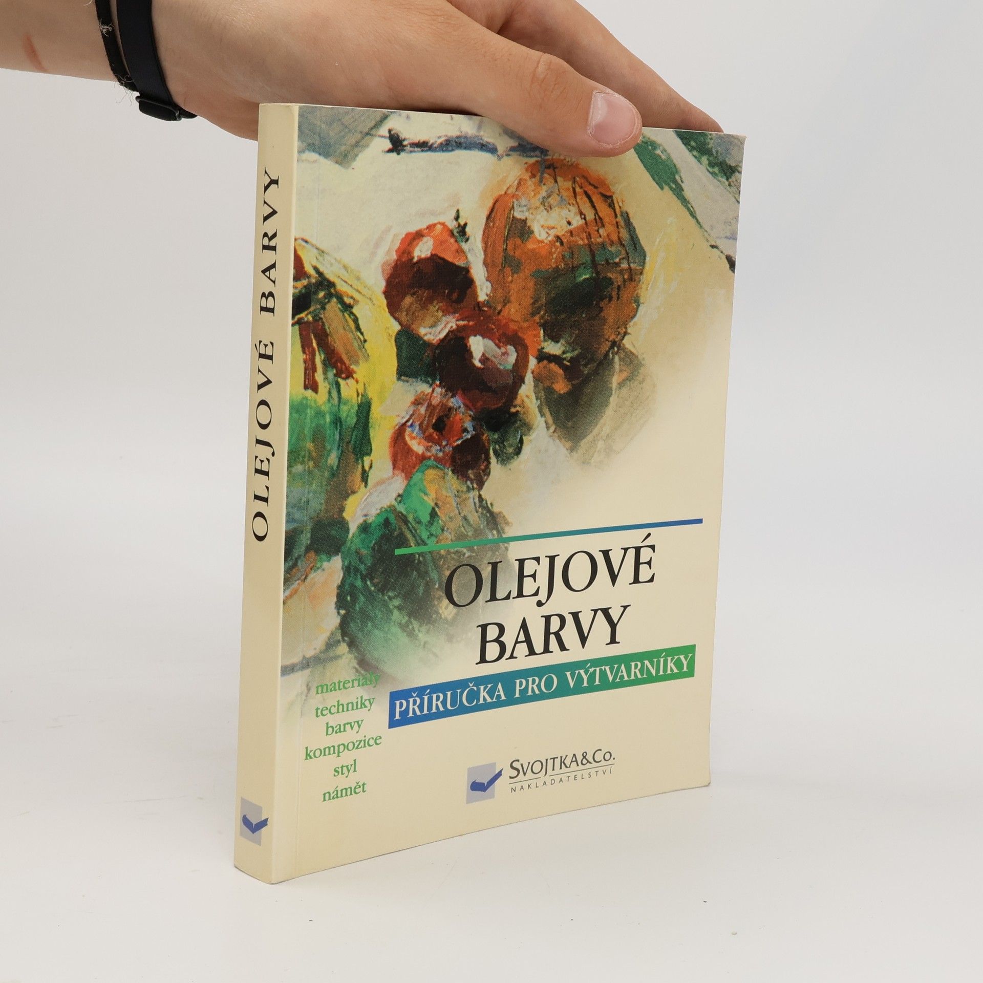Hana Himmelsbergerová Olejové barvy: Příručka pro výtvarníky
