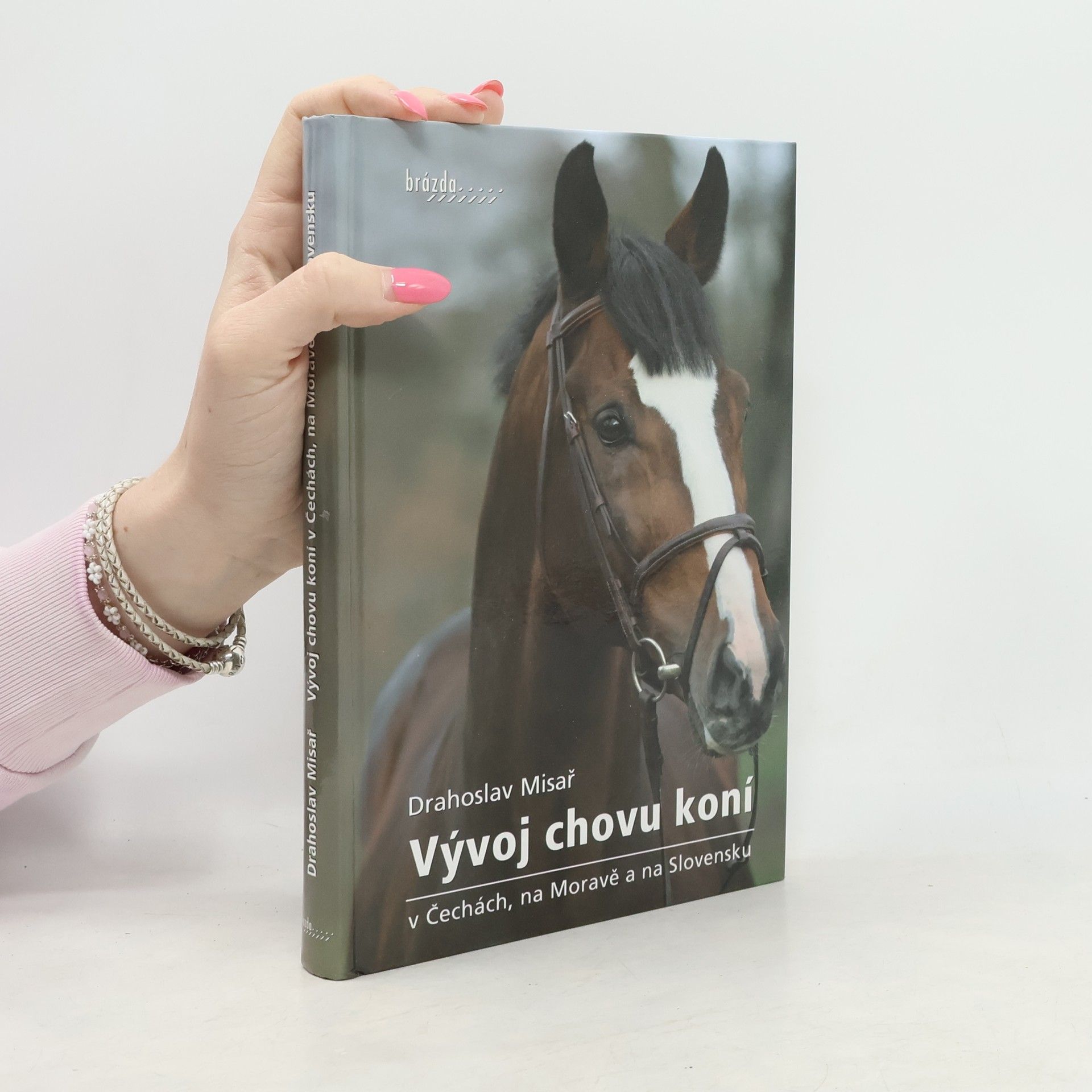 Drahoslav Misař Vývoj chovu koní v Čechách, na Moravě a na Slovensku