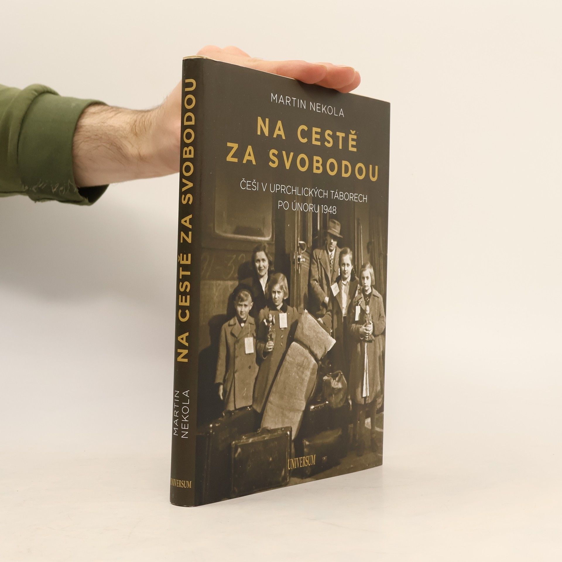 Martin Nekola Na cestě za svobodou. Češi v uprchlických táborech po únoru 1948