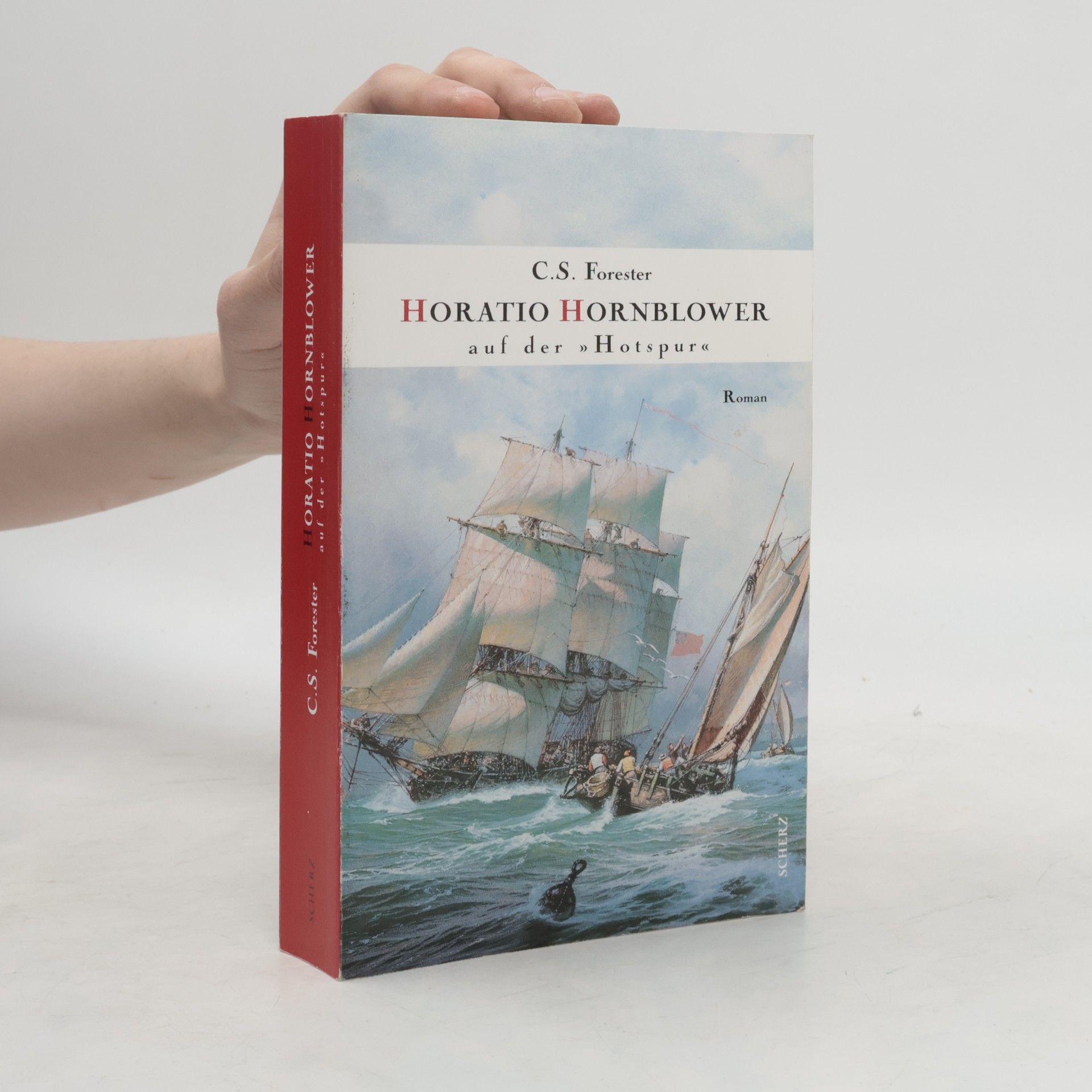 C. S. Forester Horatio Hornblower. Auf der Hotspur
