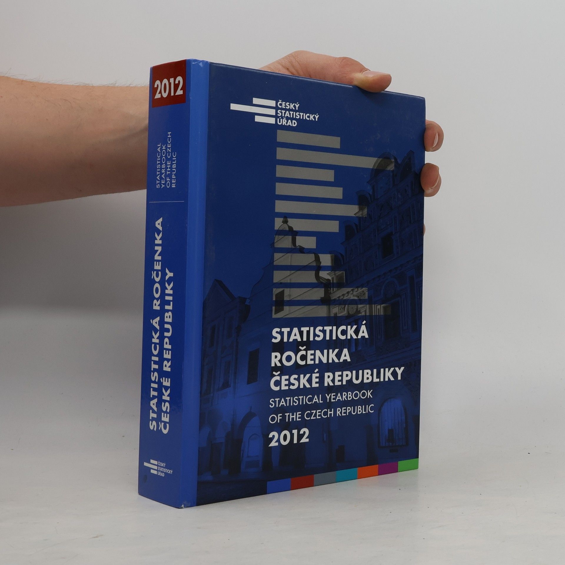 Autorenkollektiv Statistická ročenka České republiky 2012. Statistical yearbook of the Czech Republic 2012