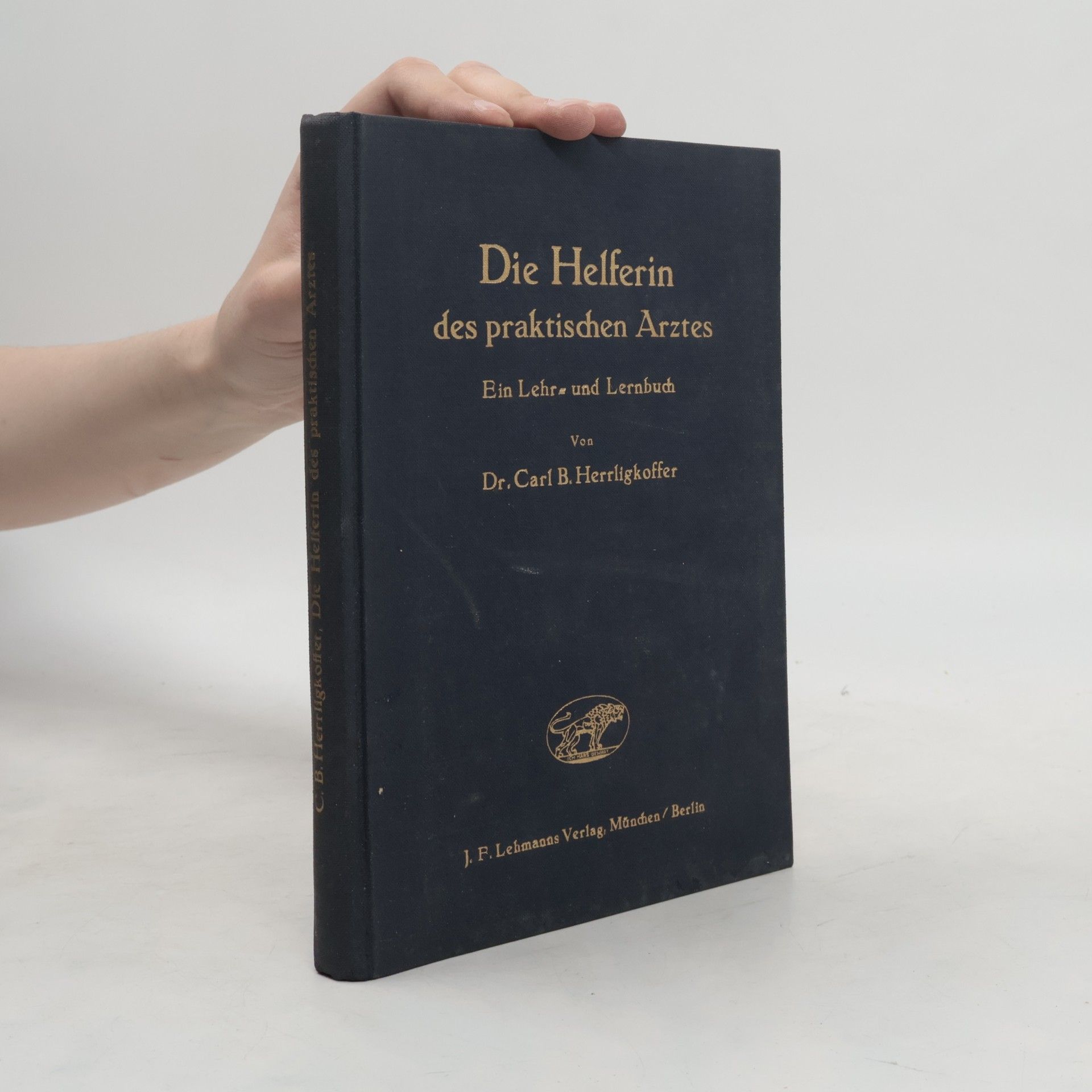Carl B. Herrligkoffer Die Helferin des praktischen Arztes