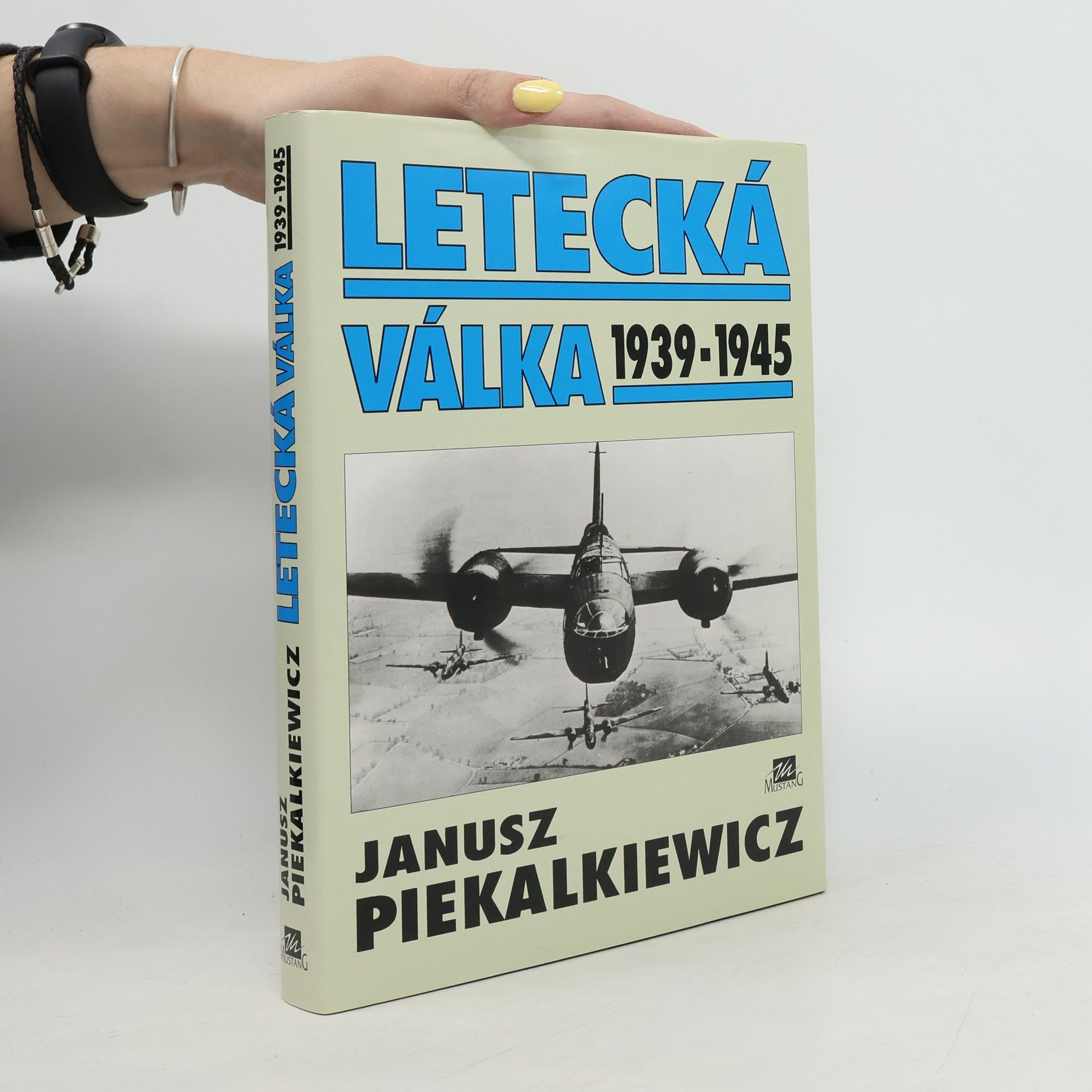 Janusz Piekałkiewicz Letecká válka 1939-1945