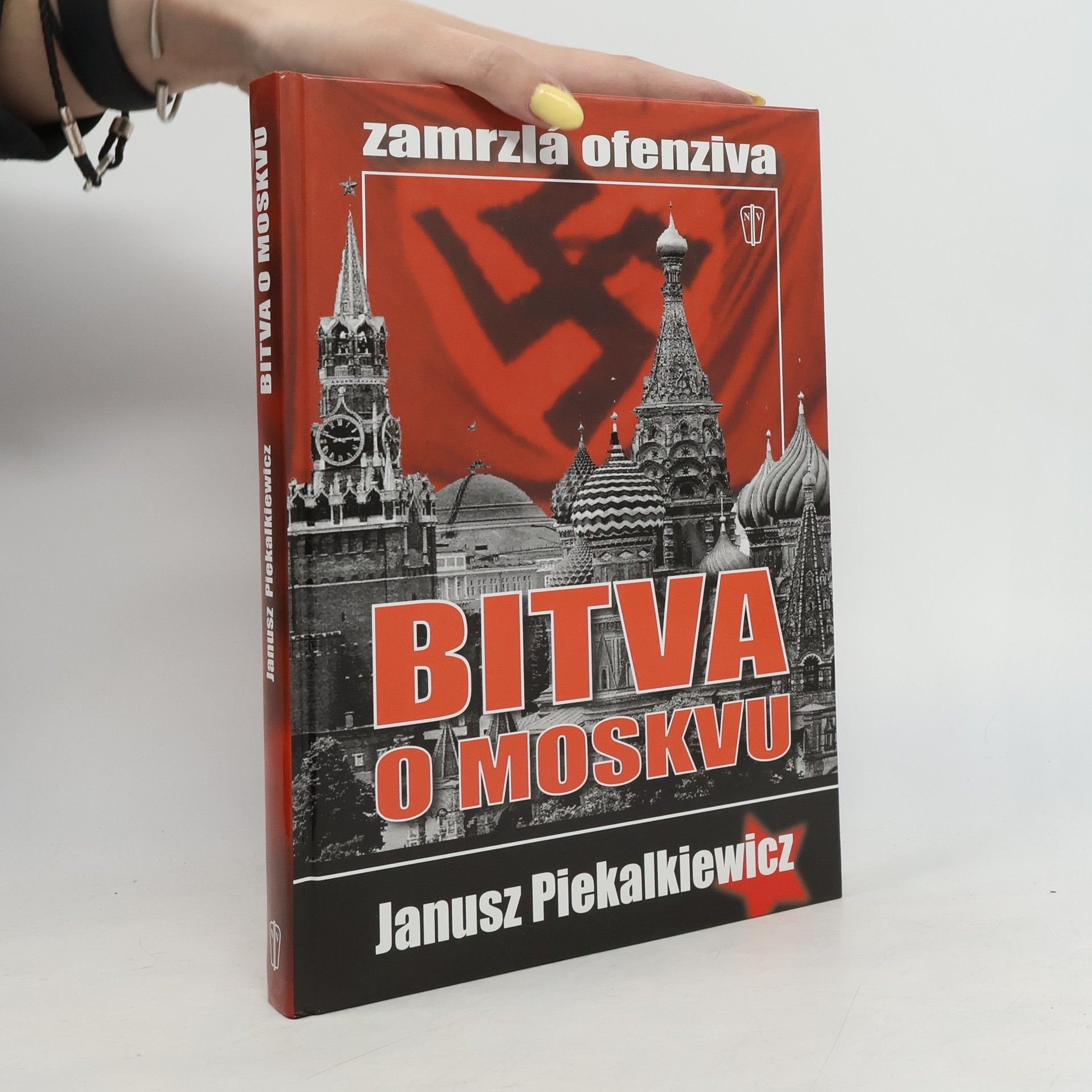 Janusz Piekalkiewicz Bitva o Moskvu: Zamrzlá ofenziva