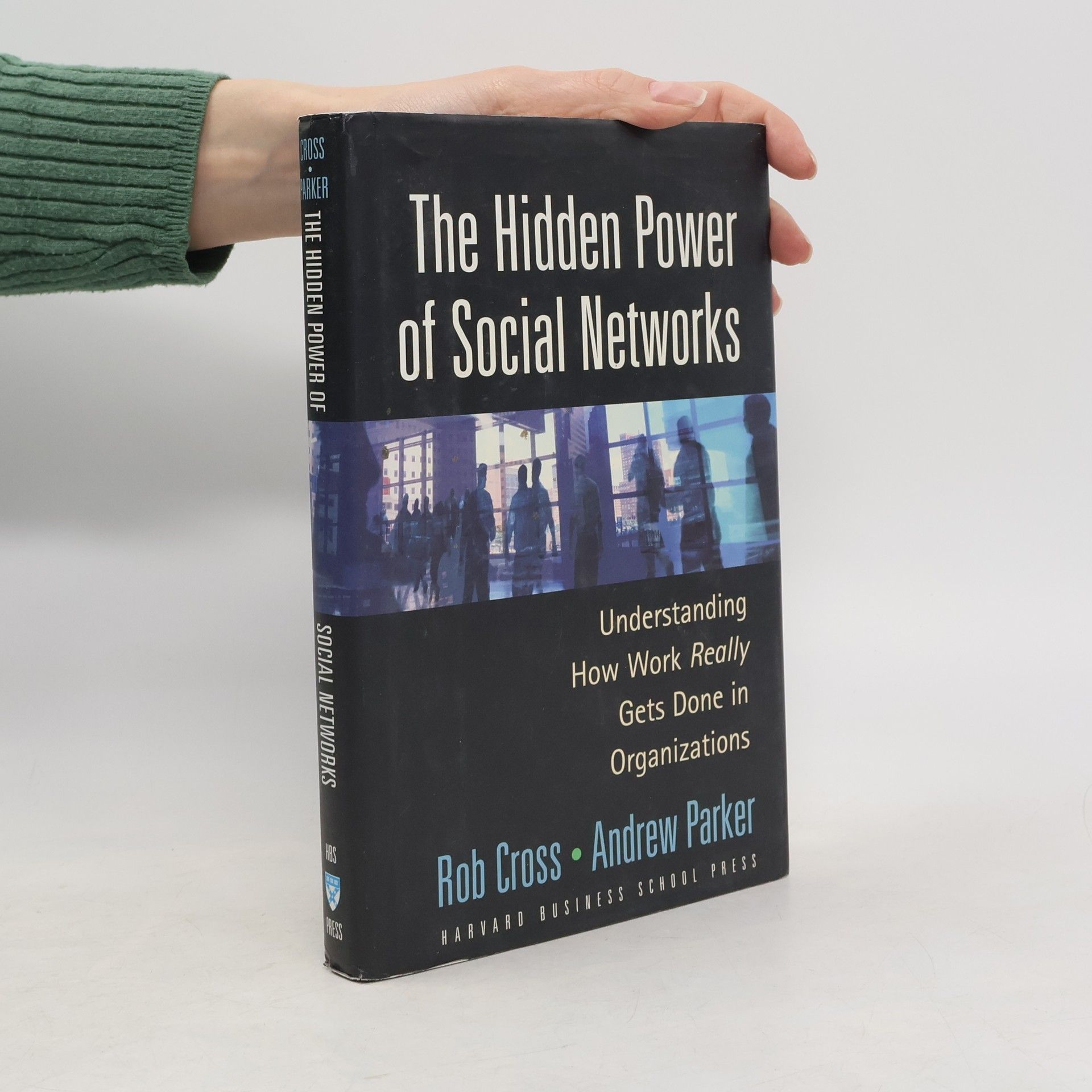 Robert L. Crosson The Hidden Power of Social Networks