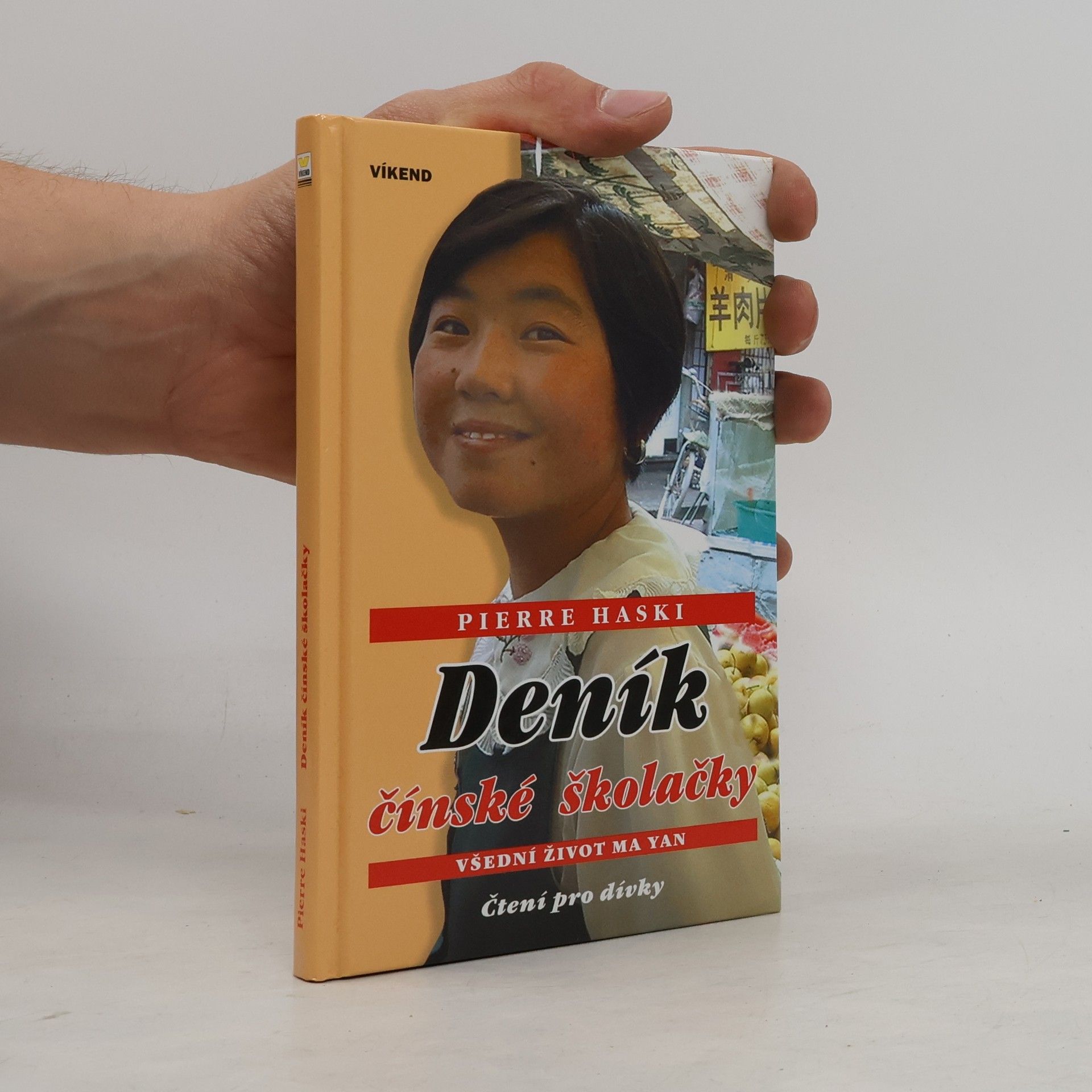 Pierre Haski Deník čínské školačky. Všední život Ma Yan