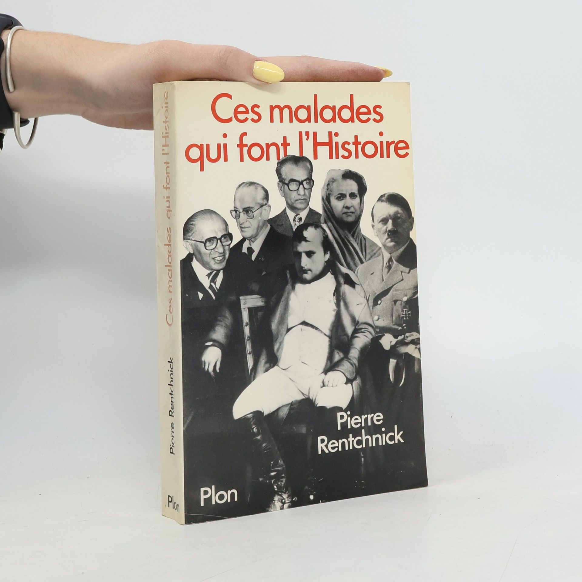 Pierre Rentchnick Ces malades qui font l'histoire